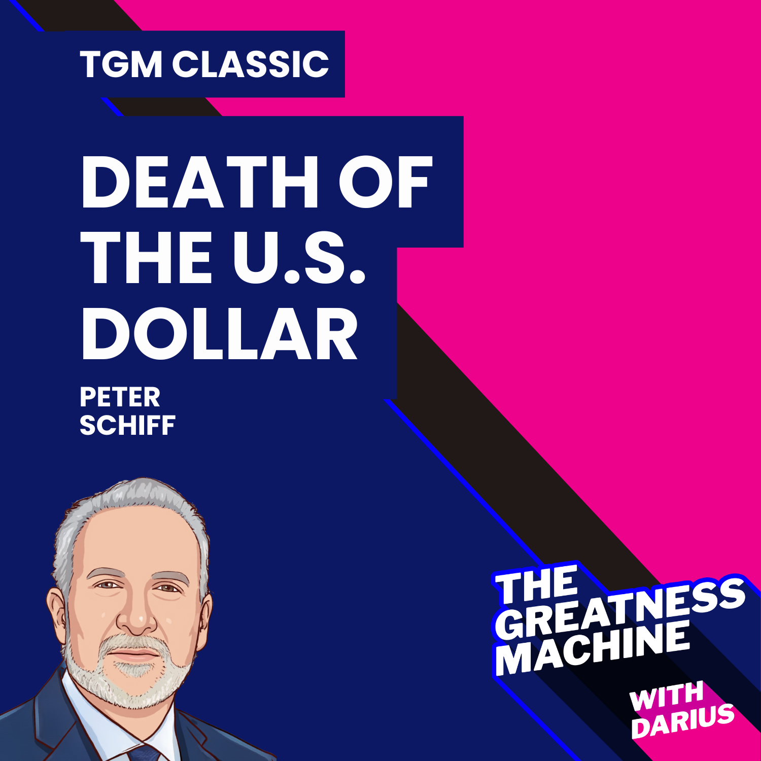 TGM Classic | Peter Schiff | The Death of the U.S. Dollar and What You Can Do About It episode artwork