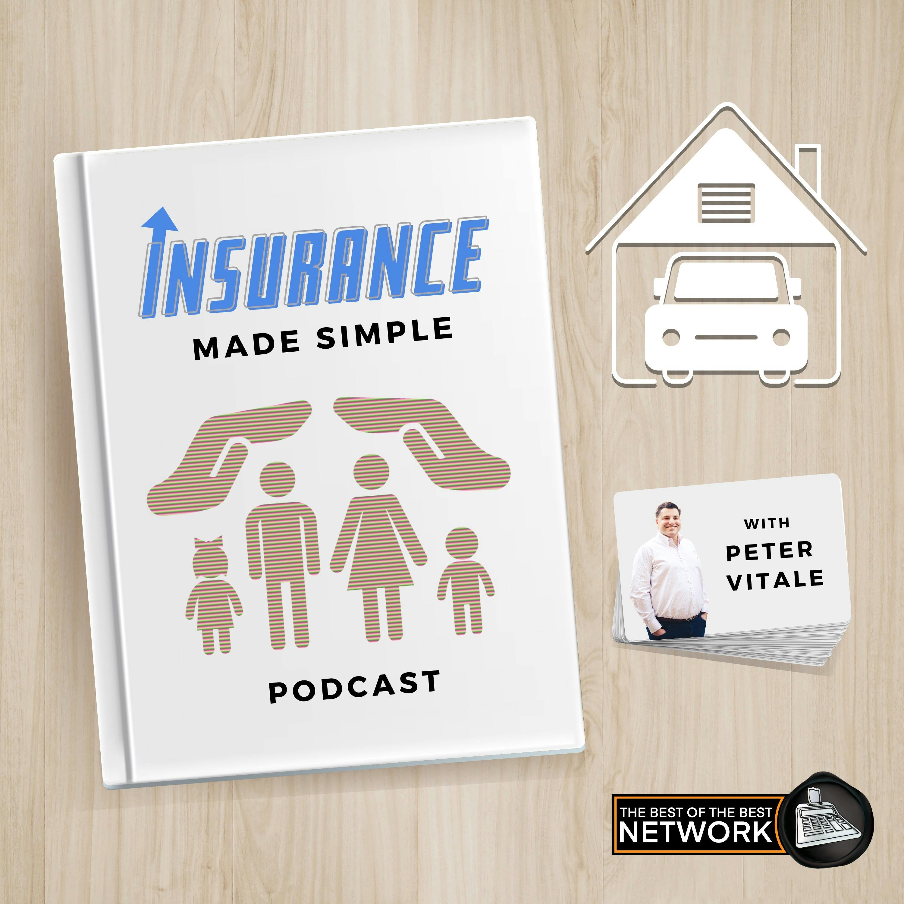 INSURANCE MADE SIMPLE PODCAST with Peter Vitale