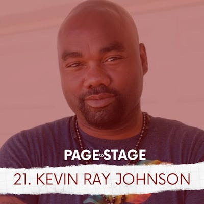 21 - Kevin Ray Johnson, Playwright/Actor/Blogger