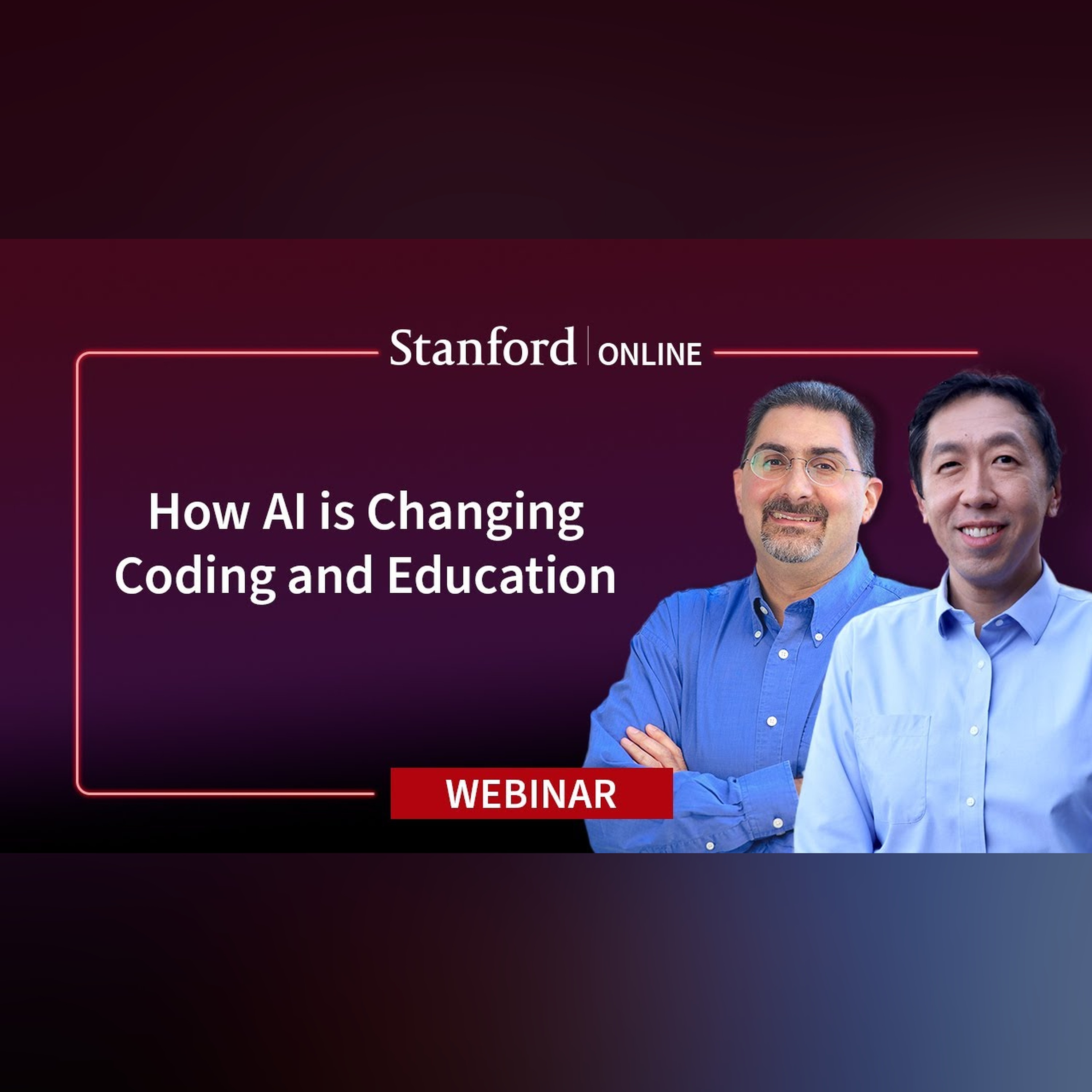Stanford Webinar - How AI is Changing Coding and Education, Andrew Ng and Mehran Sahami