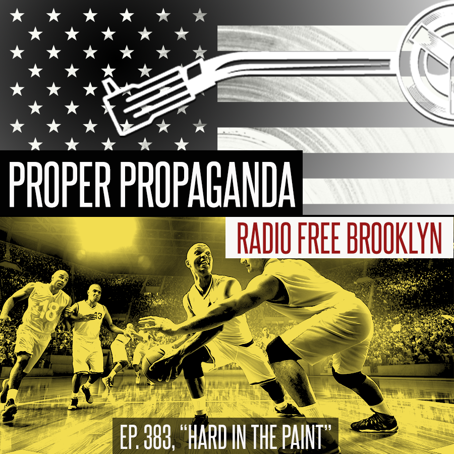 Proper Propaganda Ep. 383, "Hard in the Paint" episode artwork