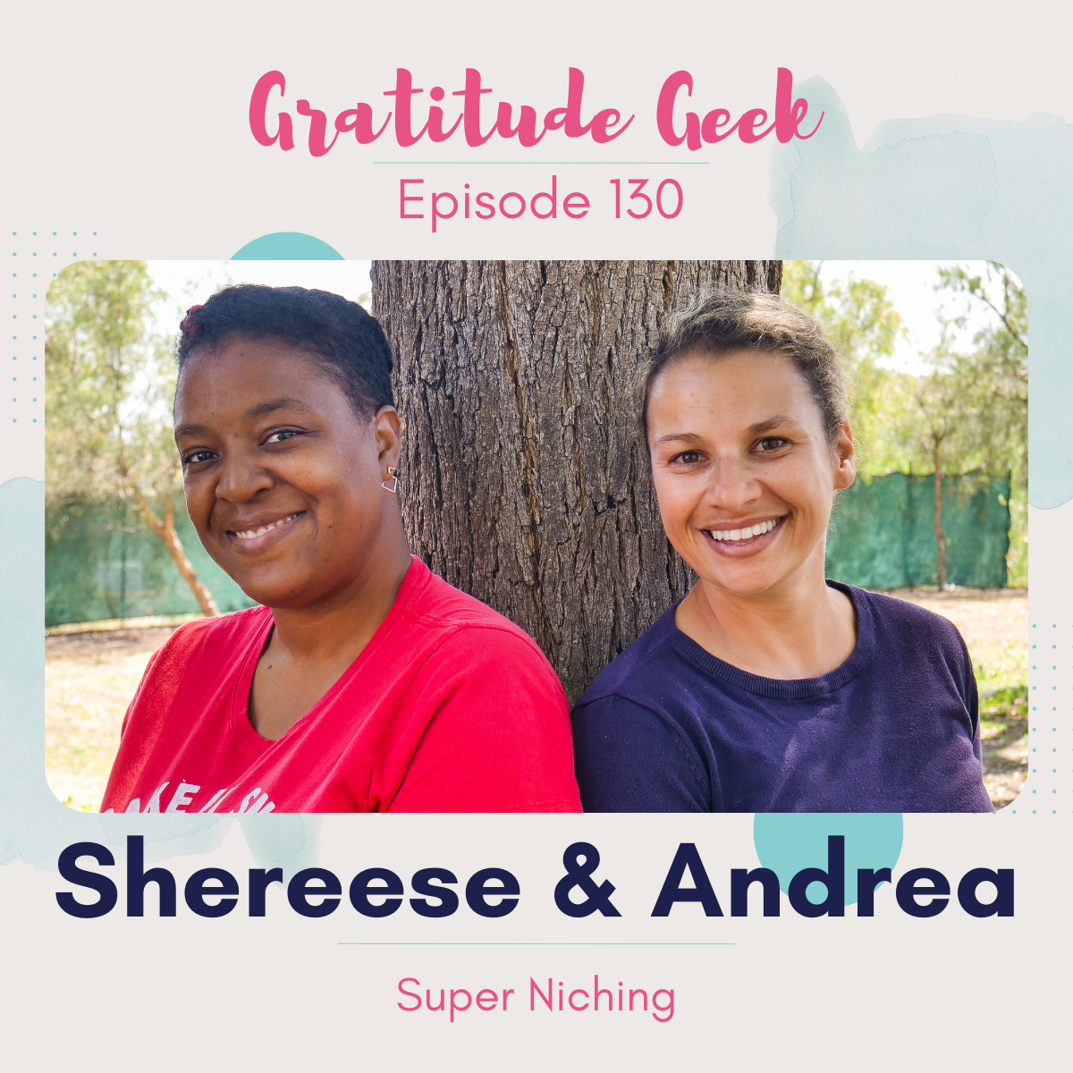 130:  Super Niching Your Podcast featuring The TNG Podcast hosts Shereese and Andrea episode artwork