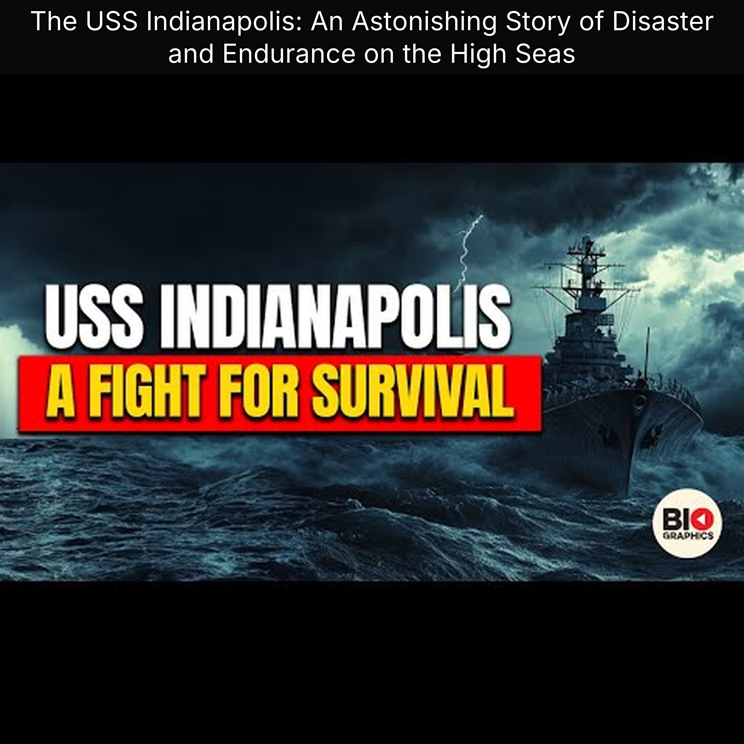 The USS Indianapolis: An Astonishing Story of Disaster and Endurance on the High Seas