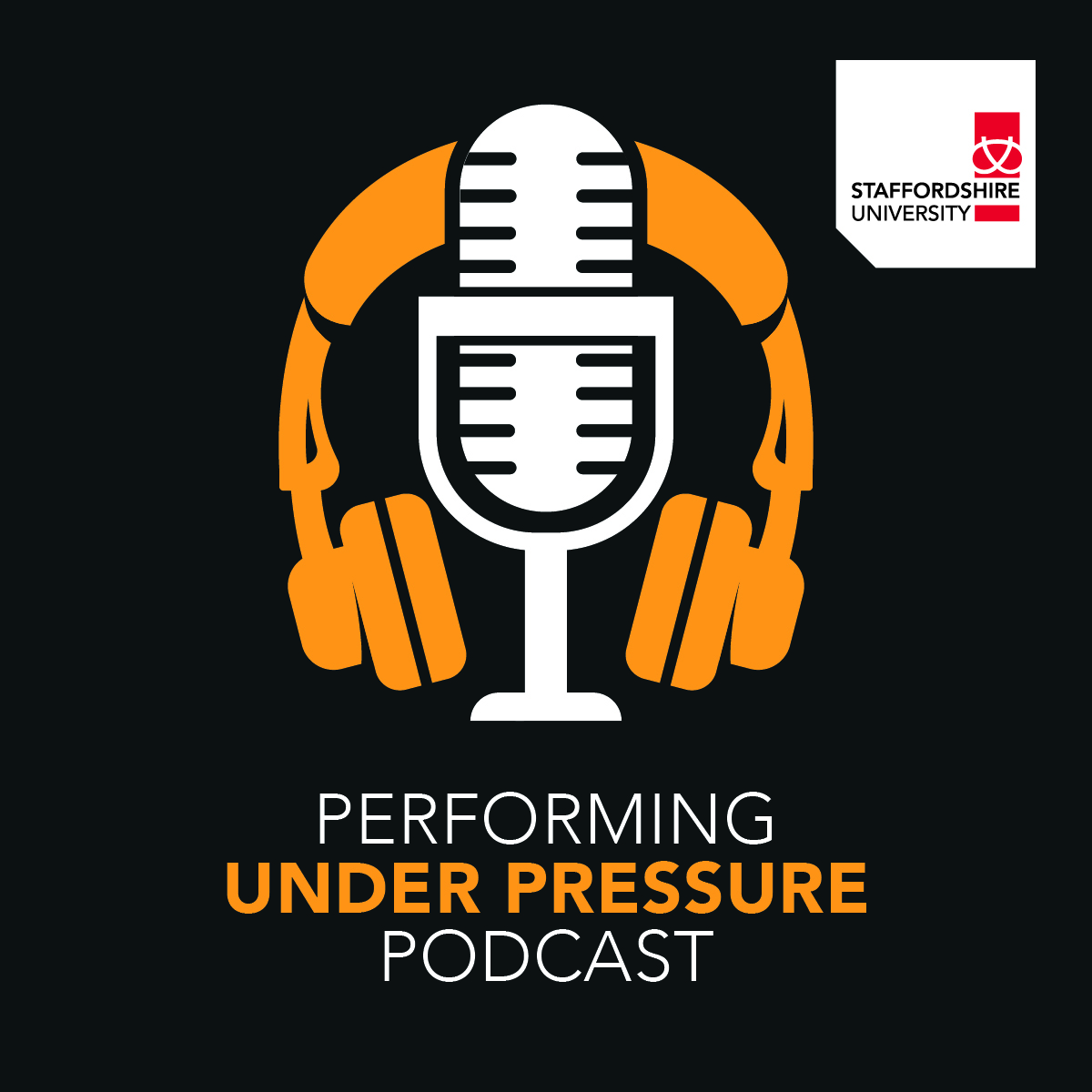 University of Staffordshire\'s Performing Under Pressure Podcast