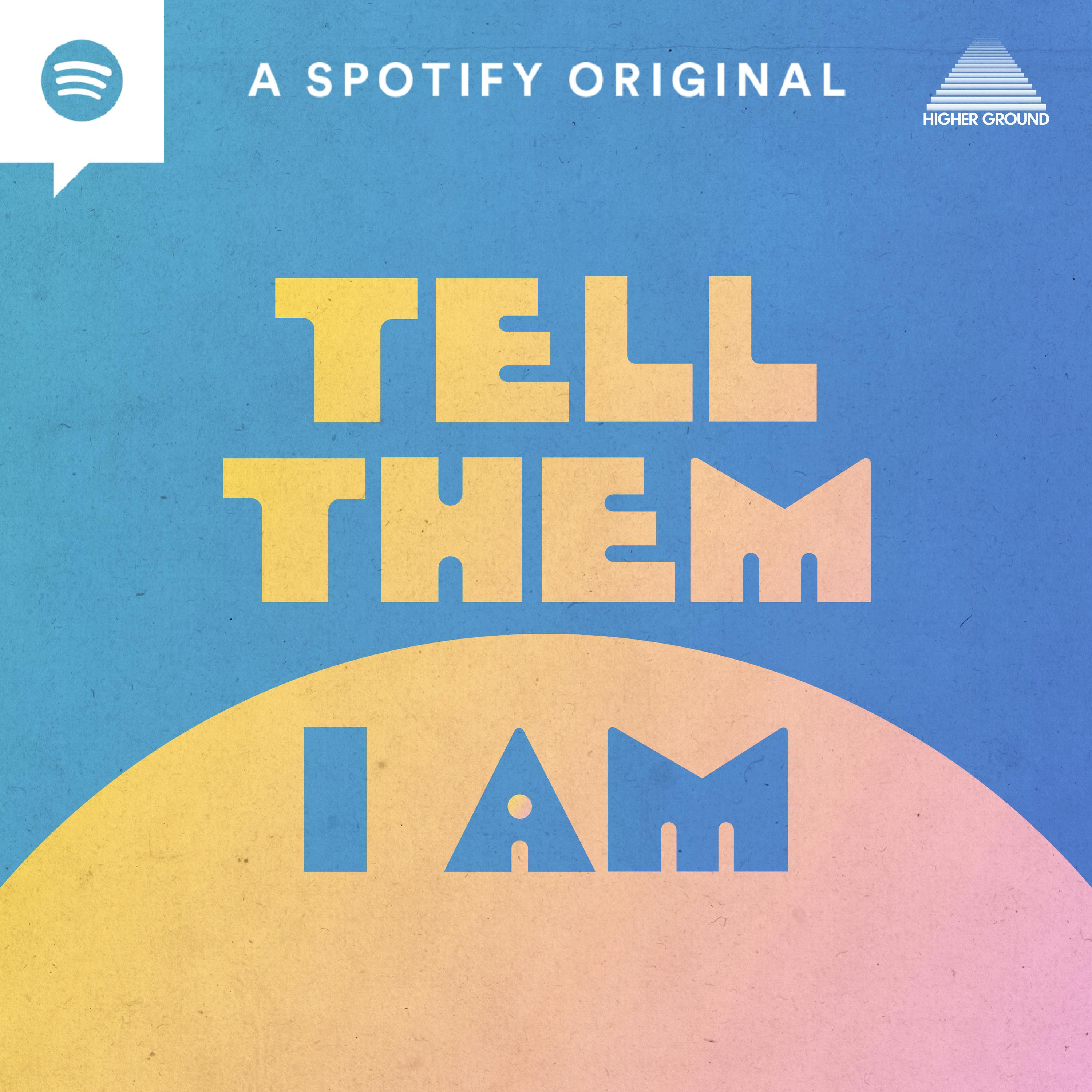 Tell Them, I Am podcast show image