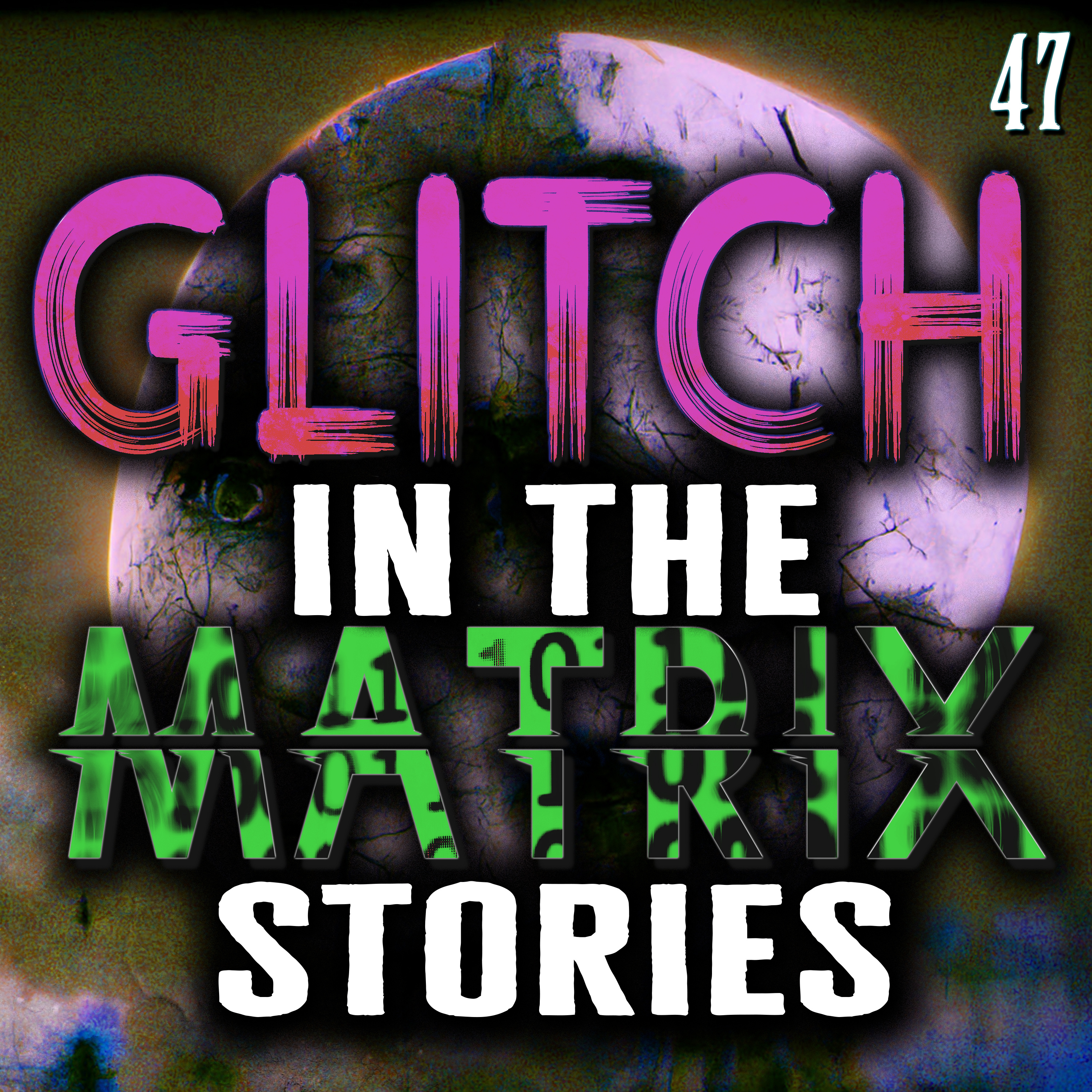 Glitch In The Matrix Stories Ep. 047 - 20 True Glitch Stories