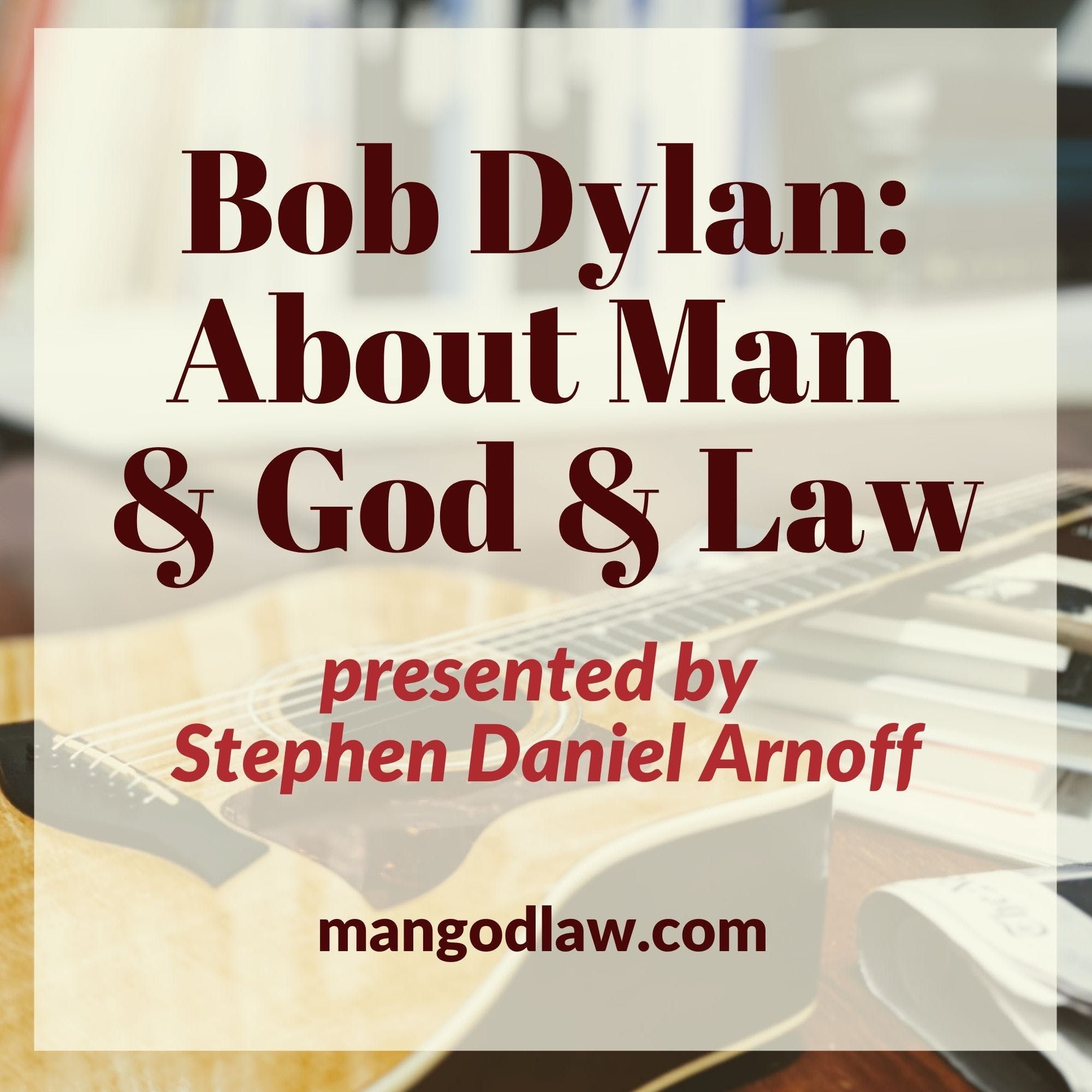 Bob Dylan: About Man and God and Law