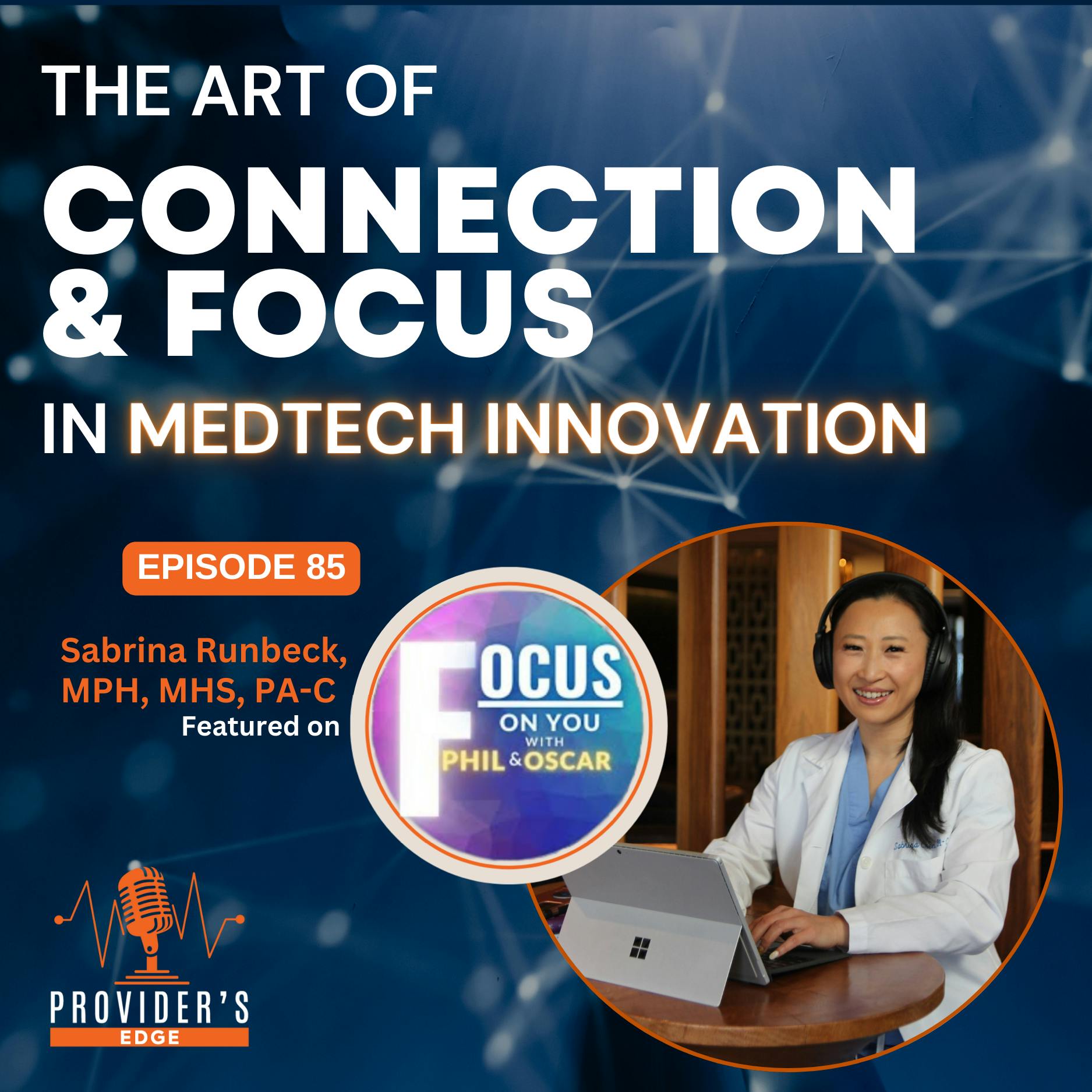 From Vision to Reality: Mastering the Art of Connection and Focus in MedTech Innovation Ep85