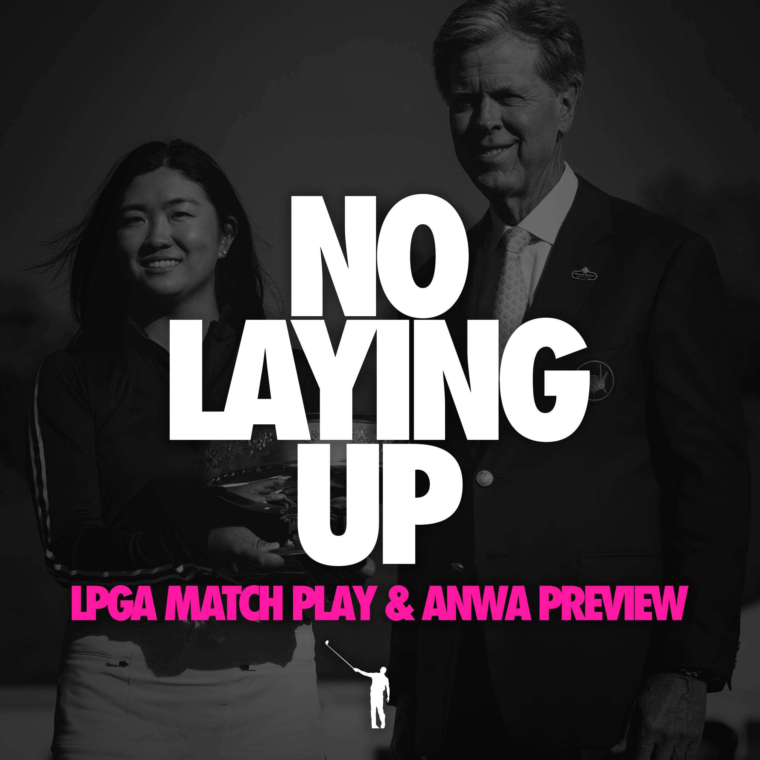 NLU Podcast, Episode 813: LPGA Match Play & ANWA Preview + Rachel Heck Interview