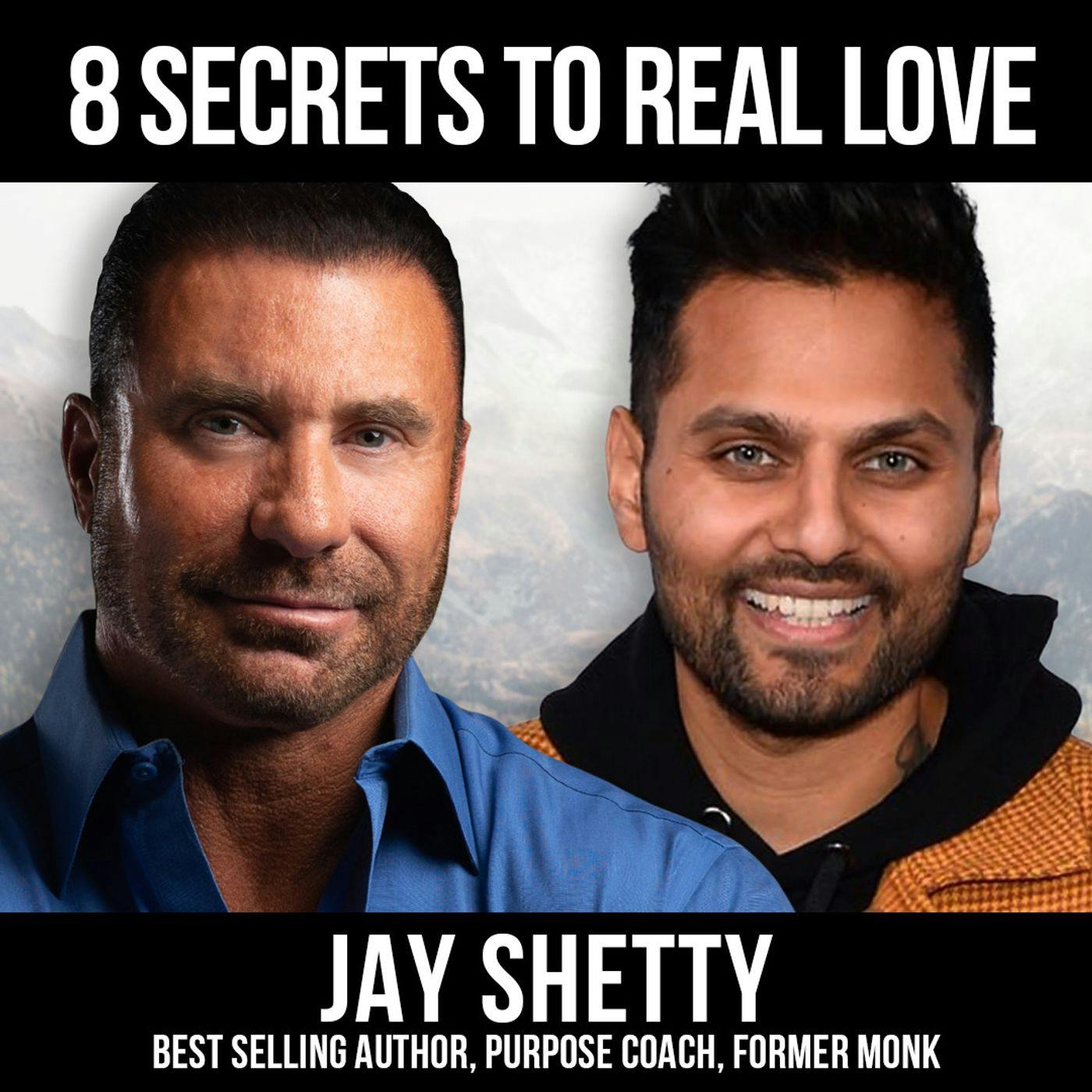 8 Secrets To Real Love w/ Jay Shetty
