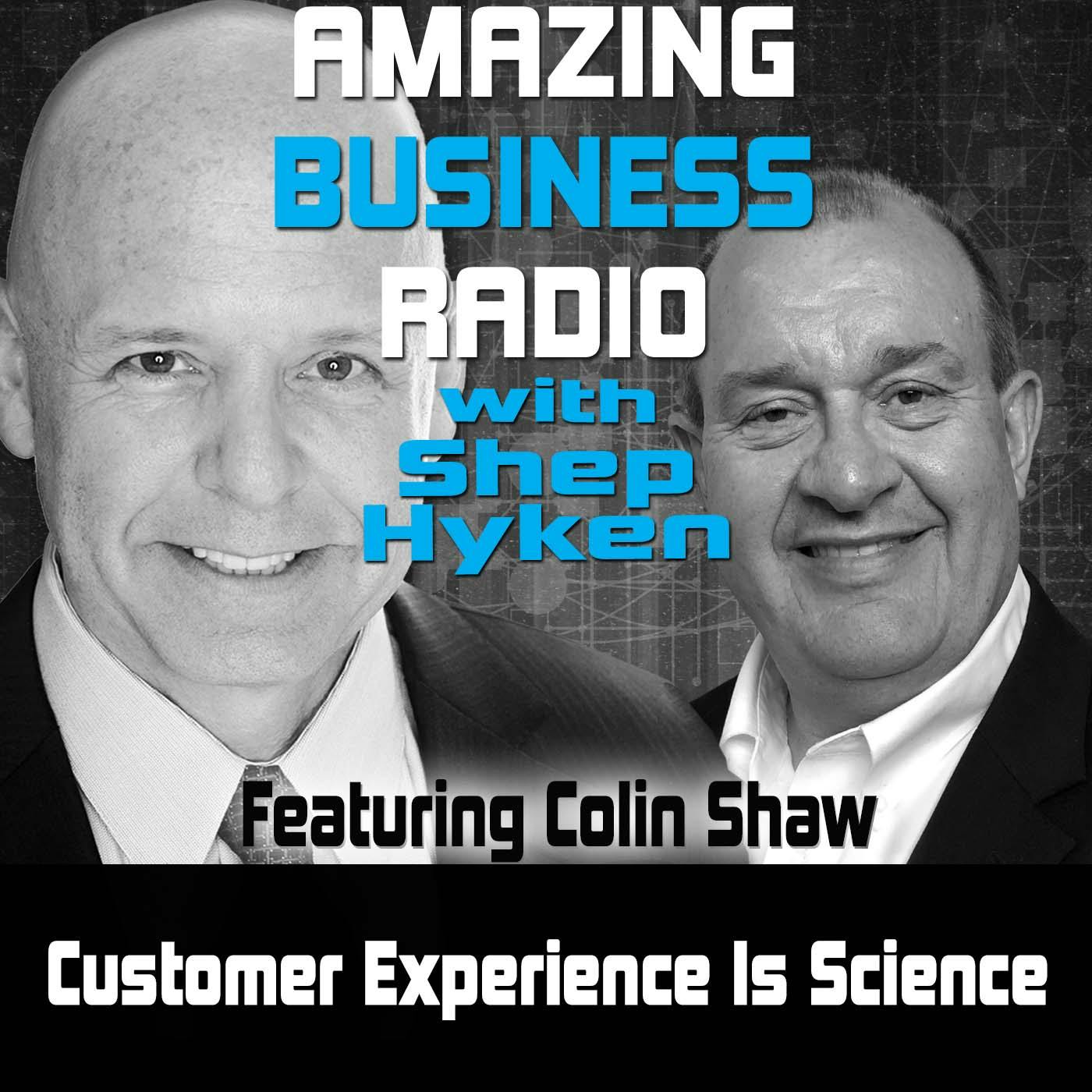 Customer Experience Is Science Featuring Colin Shaw