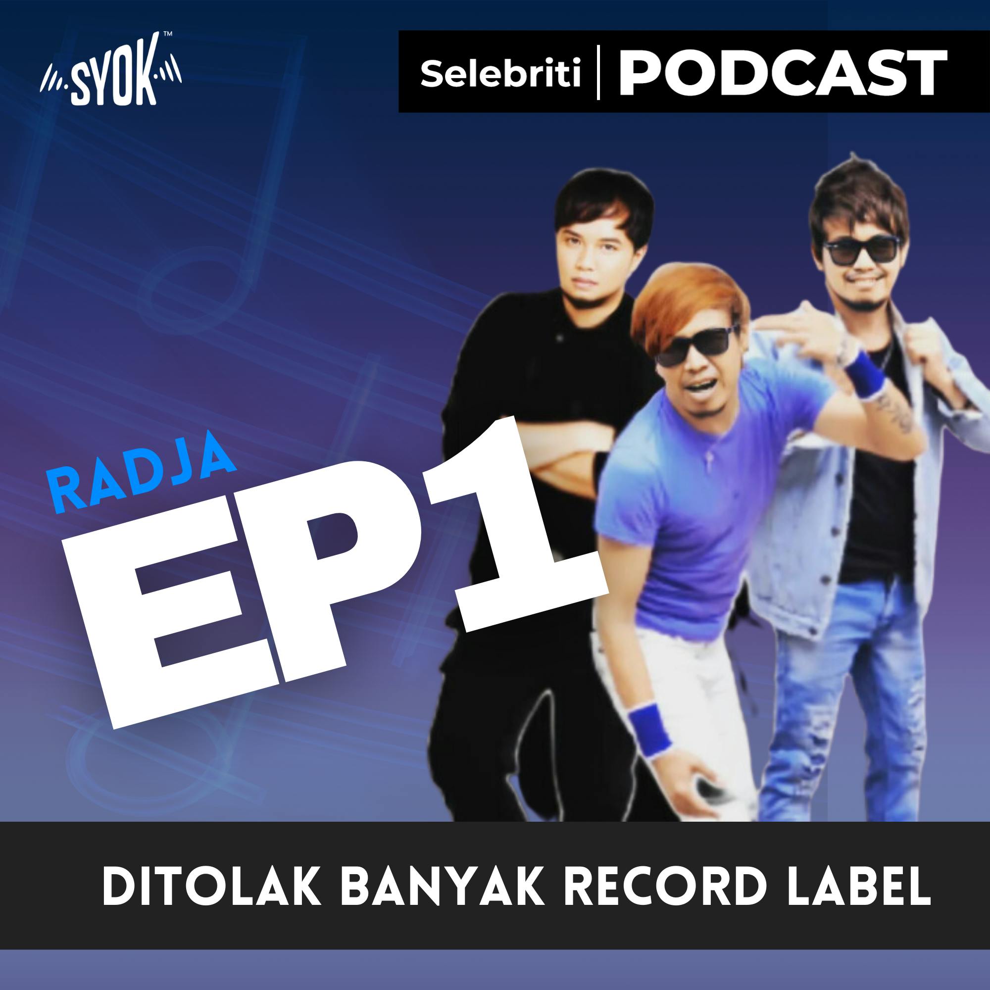 DITOLAK BANYAK RECORD LABEL | Selebriti Podcast: Radja EP1 DITOLAK BANYAK RECORD LABEL | Selebriti Podcast: Radja EP1