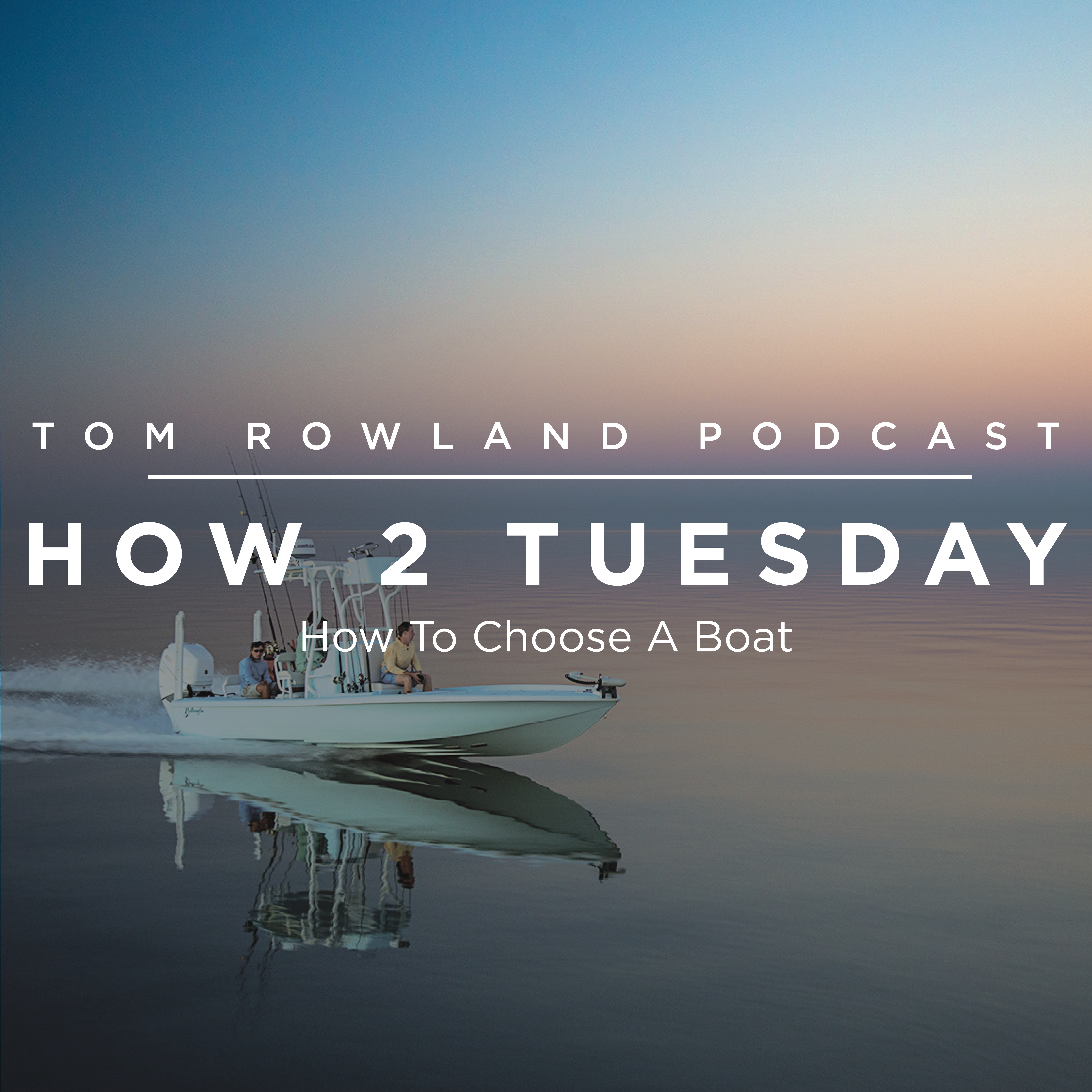 HOW 2 TUESDAY #25 - How To Choose A Boat