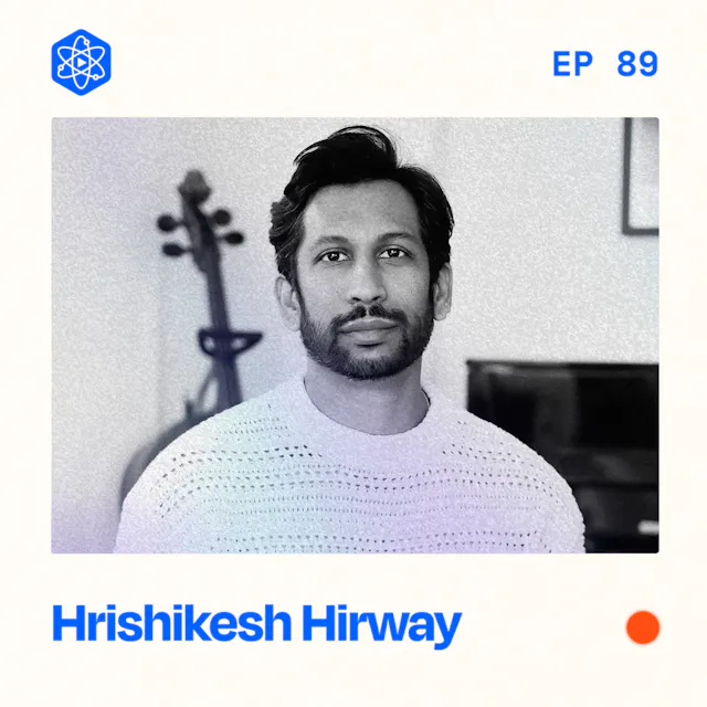 Episode 89: Hrishikesh Hirway