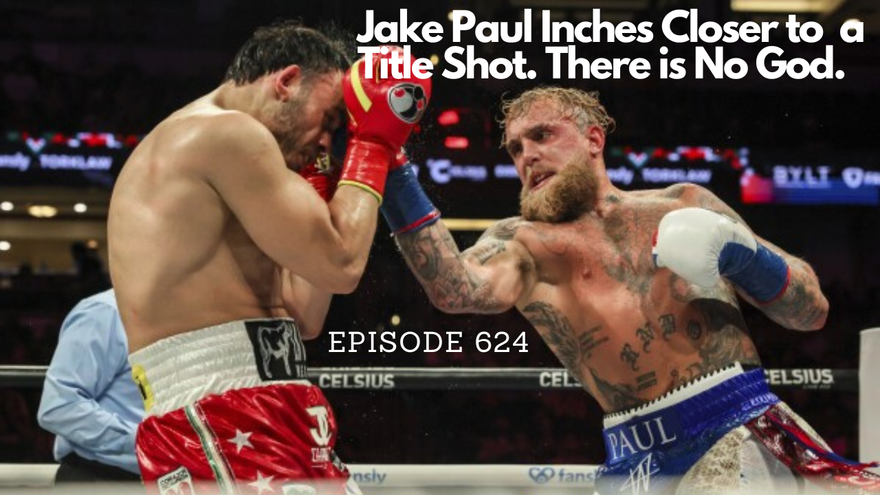 Nuthouse Podcast: Episode 624 - Jake Paul shuts down Chavez. Deontay Wilder wins by KO.