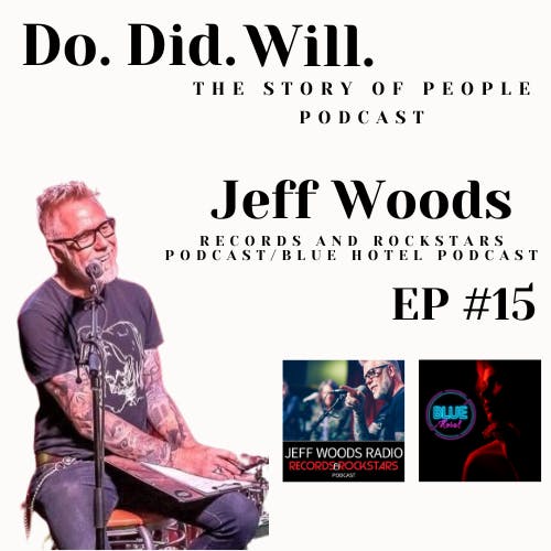 Jeff Woods - (Records and Rockstars/The Blue Hotel Podcasts Host)