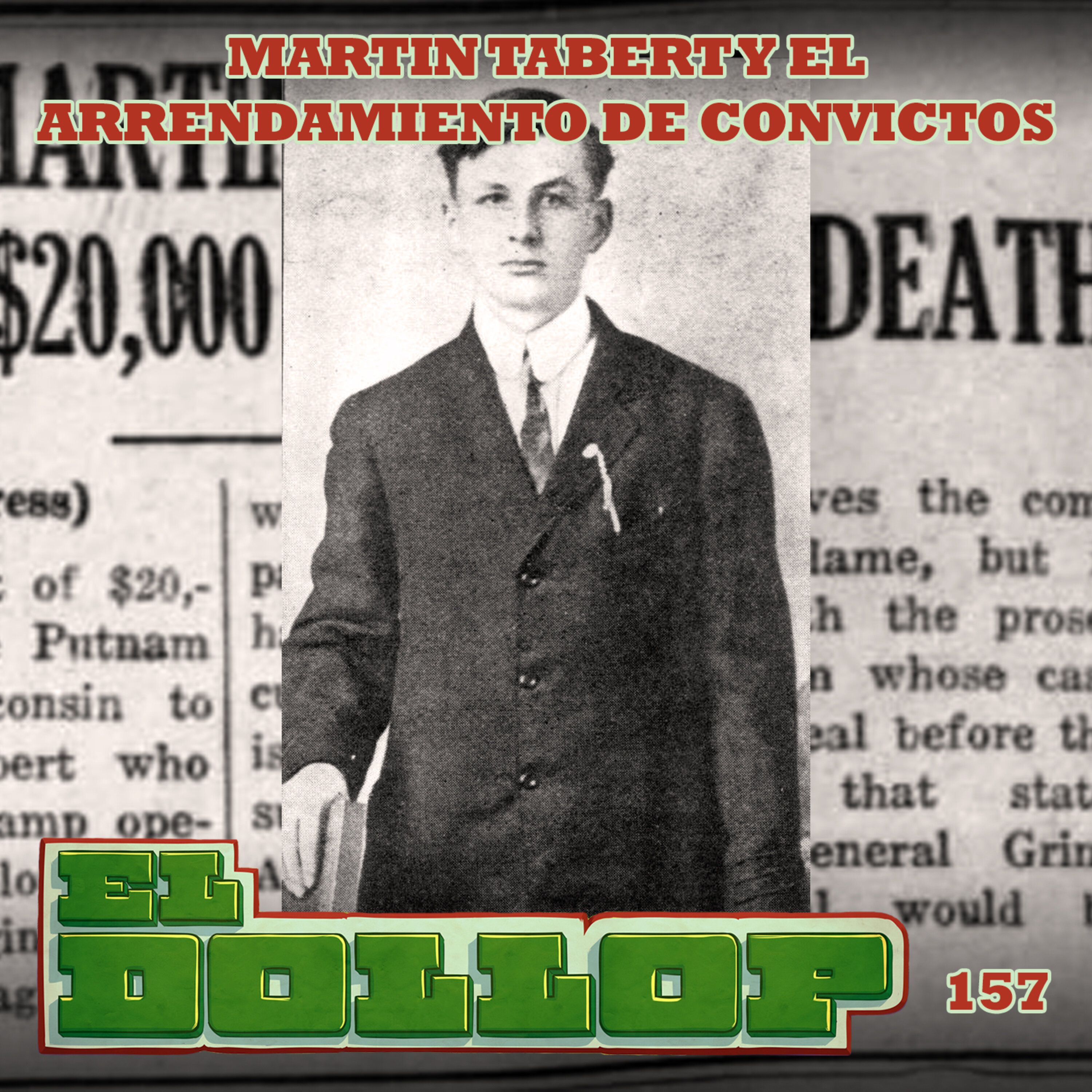 E157: Martin Tabert y el Arrendamiento de Prisioneros episode artwork