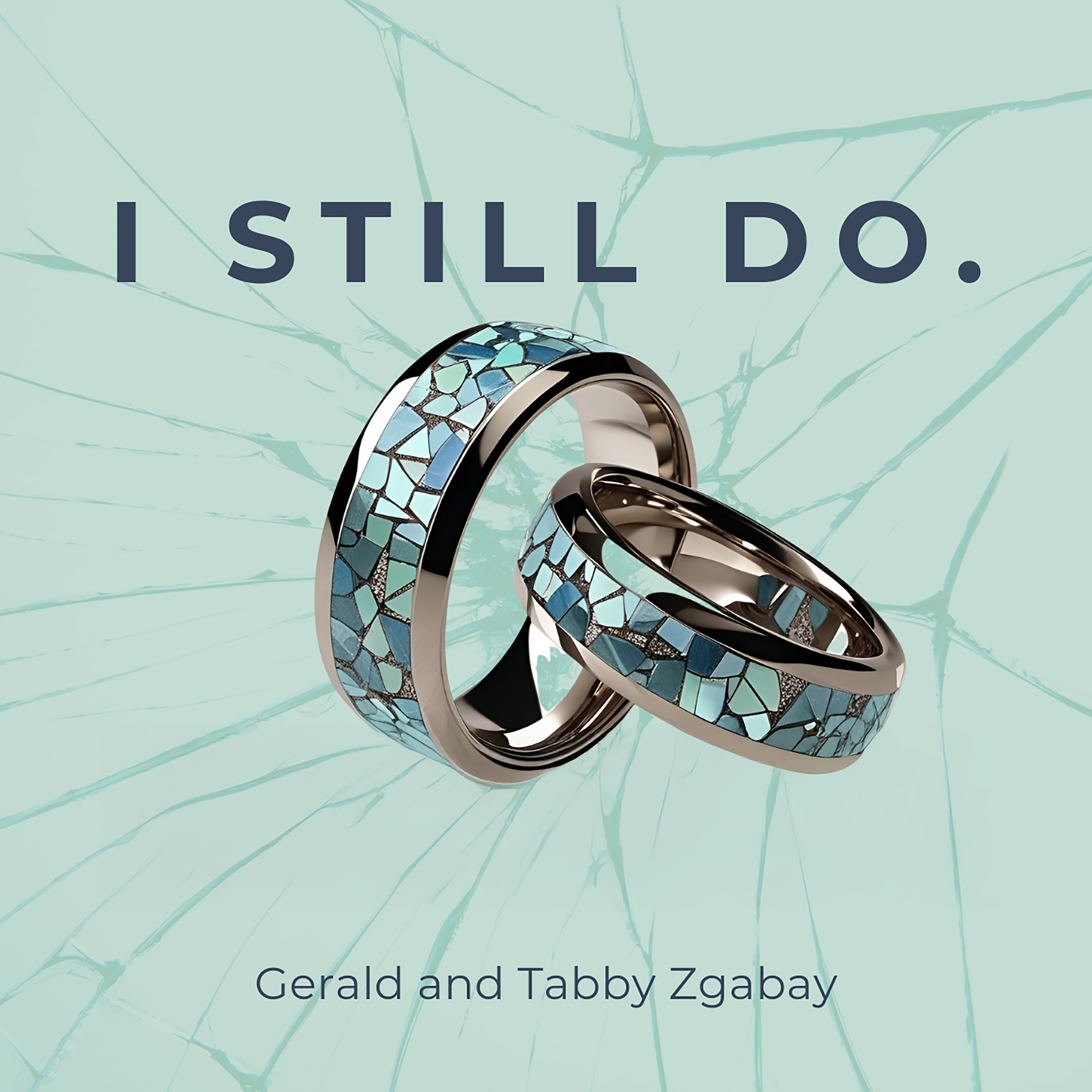 I Still Do: Real Marriage, Hard Seasons, Secret Struggles, Unlikely Hope, We Still Do.