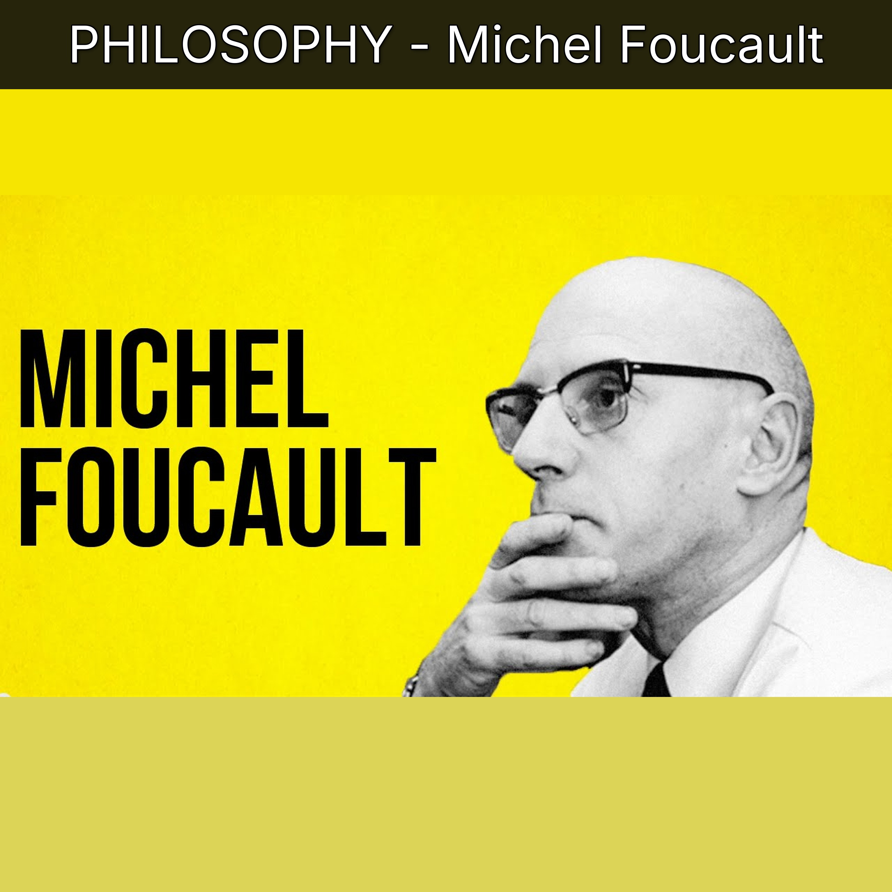 PHILOSOPHY - Michel Foucault