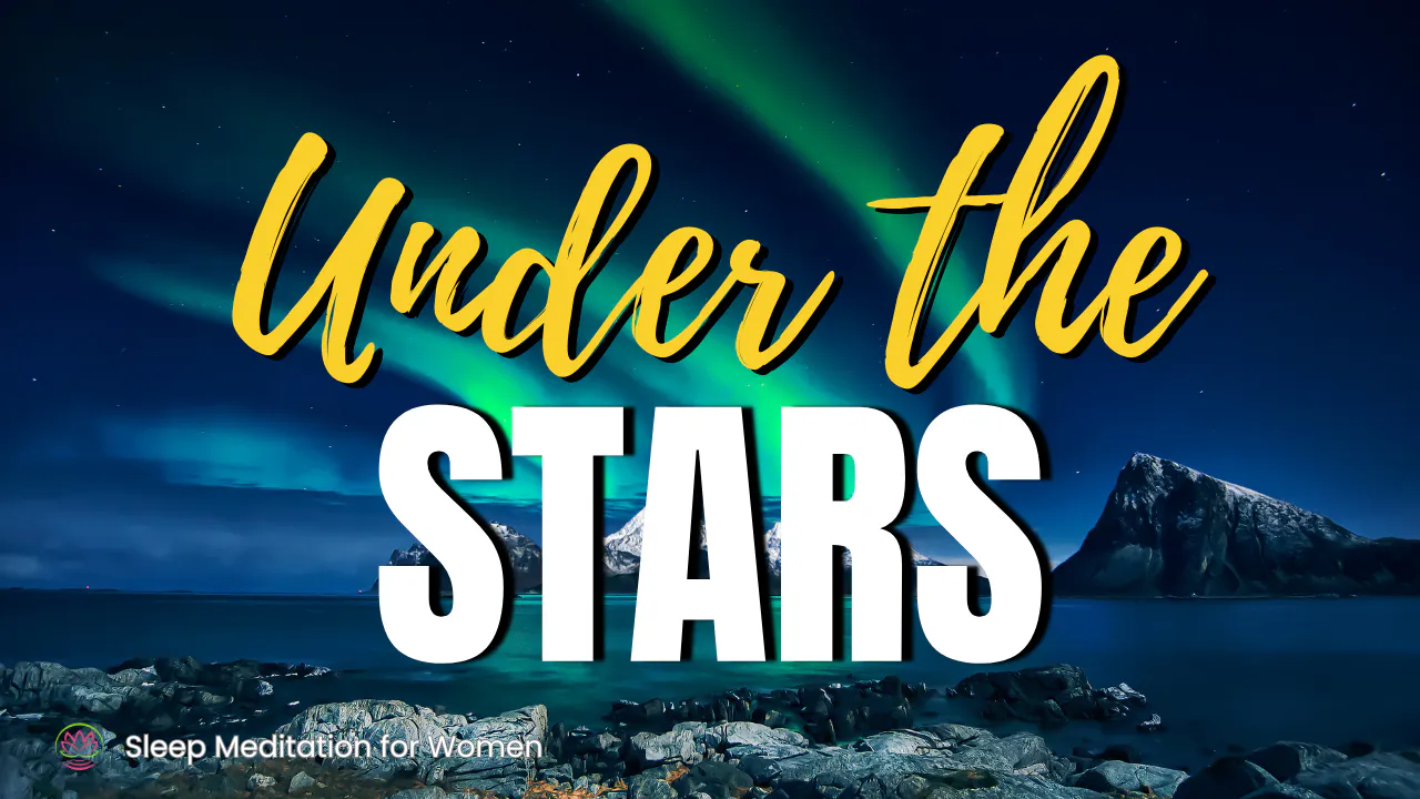 Asleep Under the Stars โจ Sleep Meditation for Peaceful Deep Sleep
