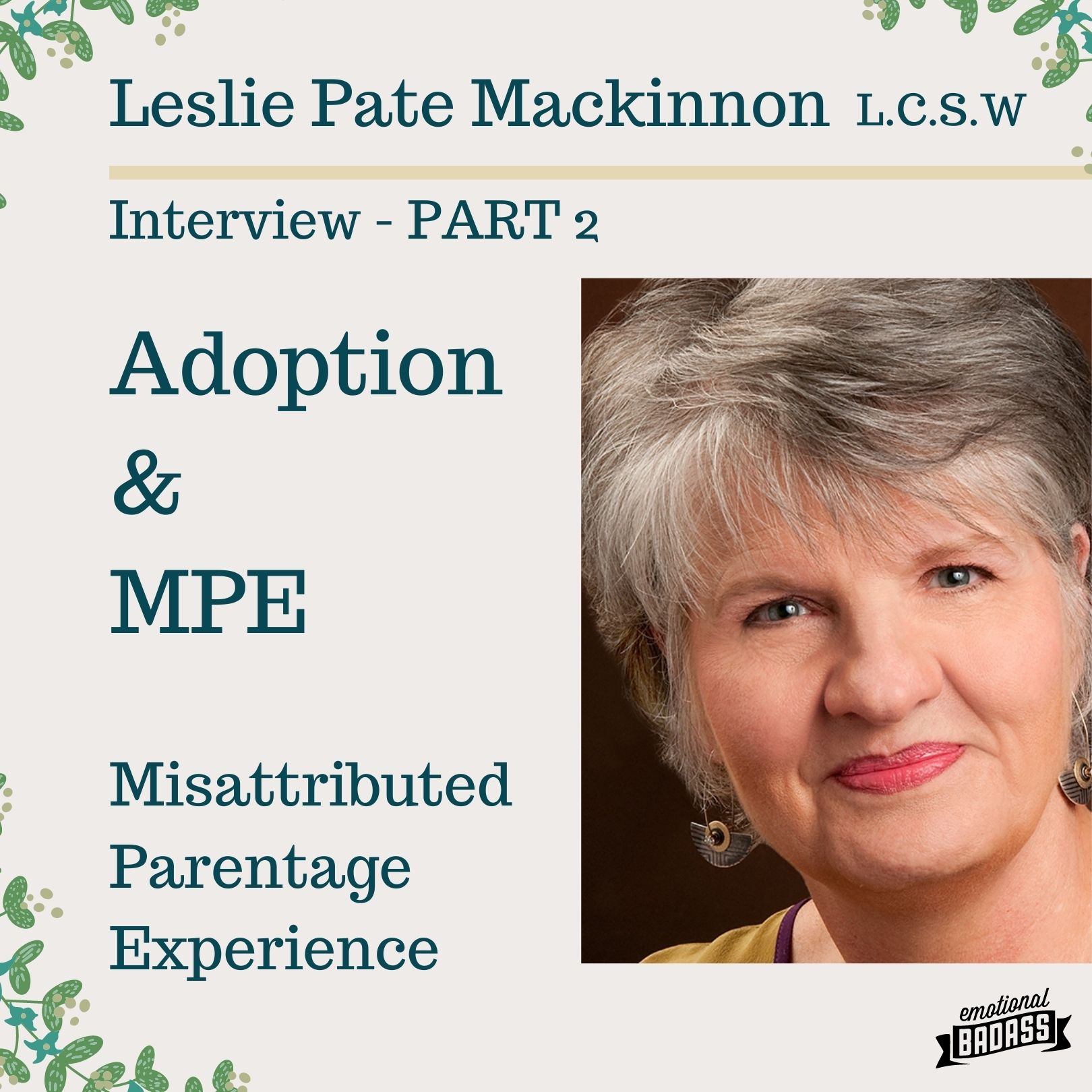 The Importance of Supportive Environments for Highly Sensitive Adoptees: Leslie Pate Mackinnon Interview - PART 2