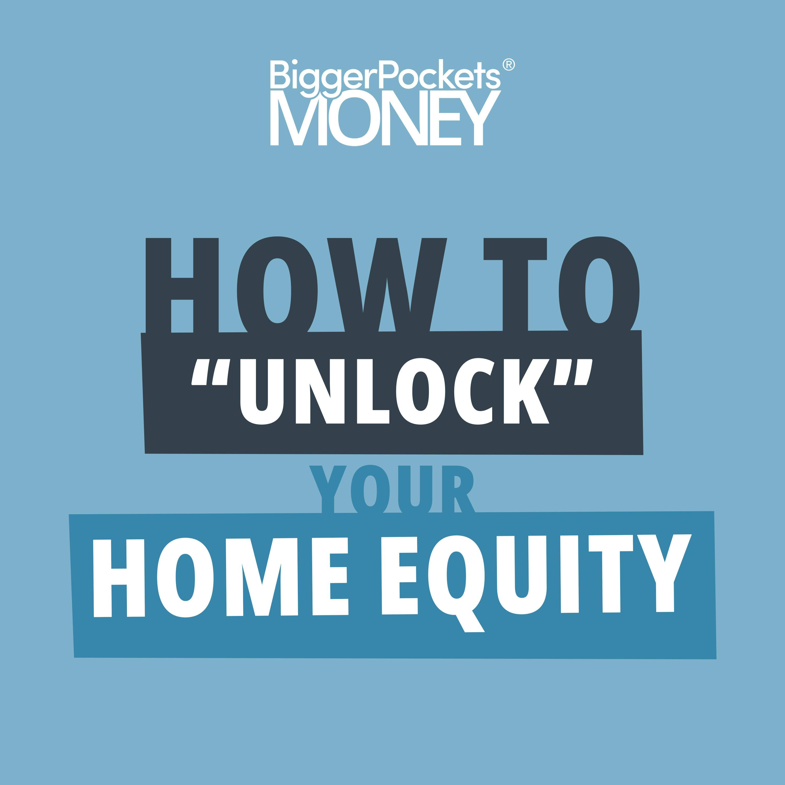 385: How to Use Equity in Your Home to Reach Financial Freedom Faster