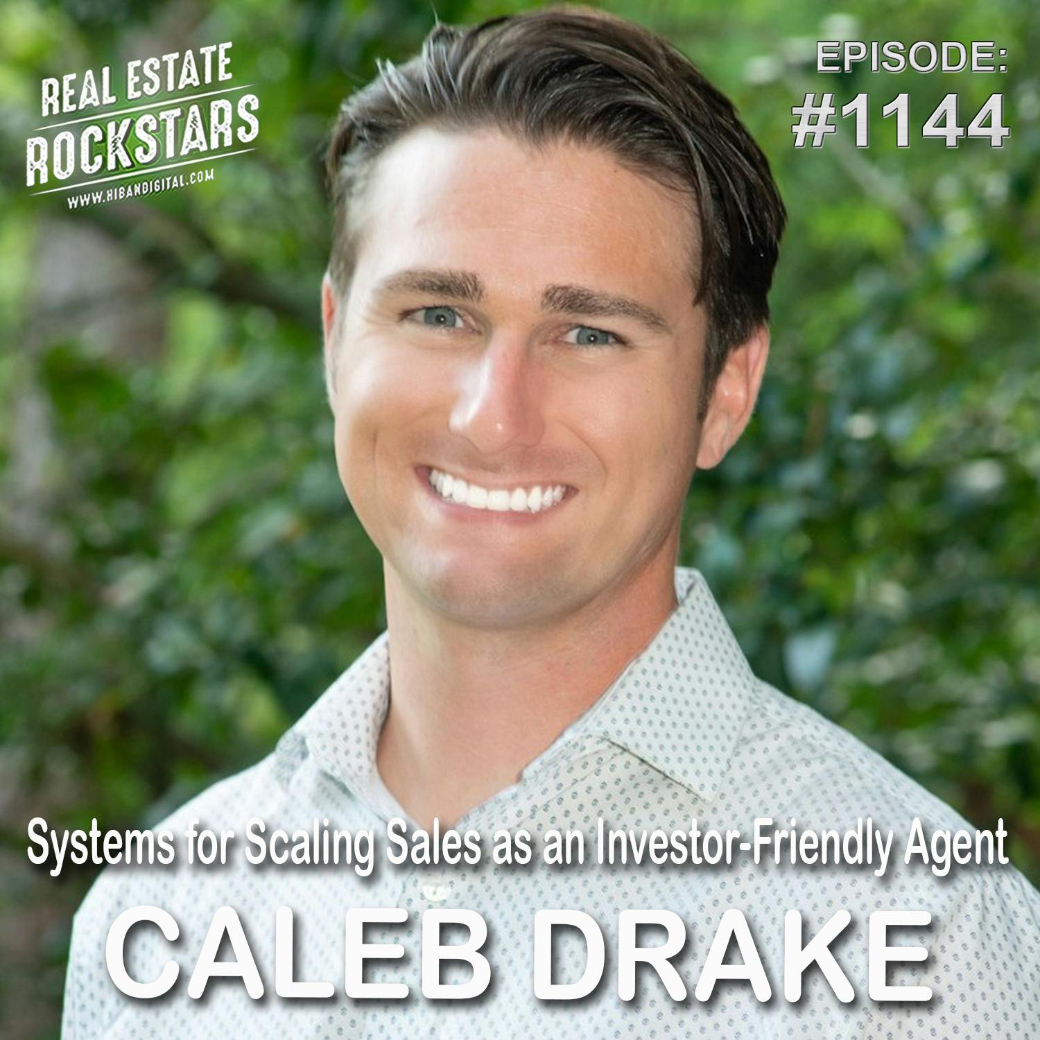 1144: Systems for Scaling Sales as an Investor-Friendly Agent - Caleb Drake