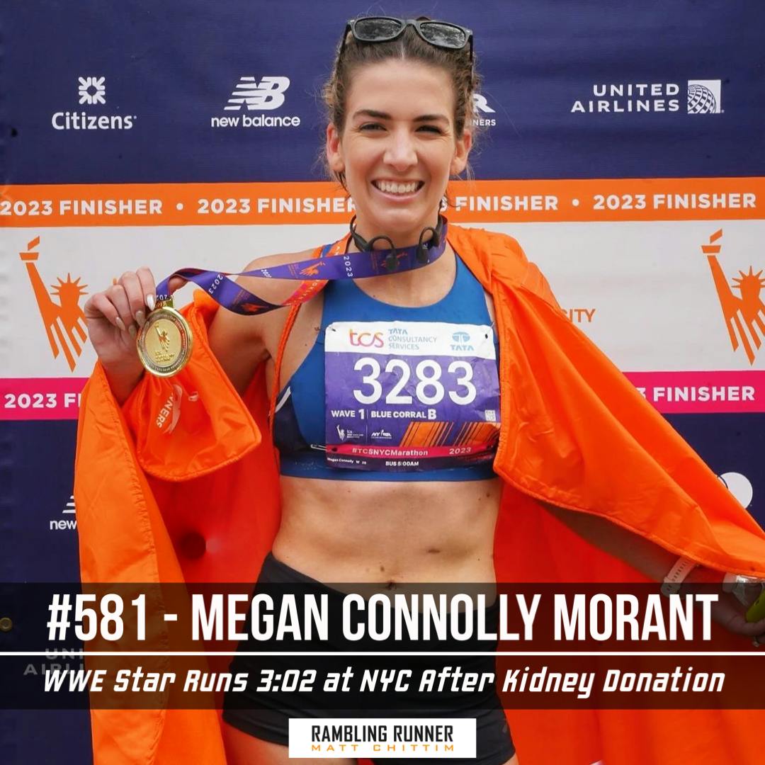 #581 - Megan Connolly Morant: WWE Star Runs 3:02 at NYC After Kidney Donation