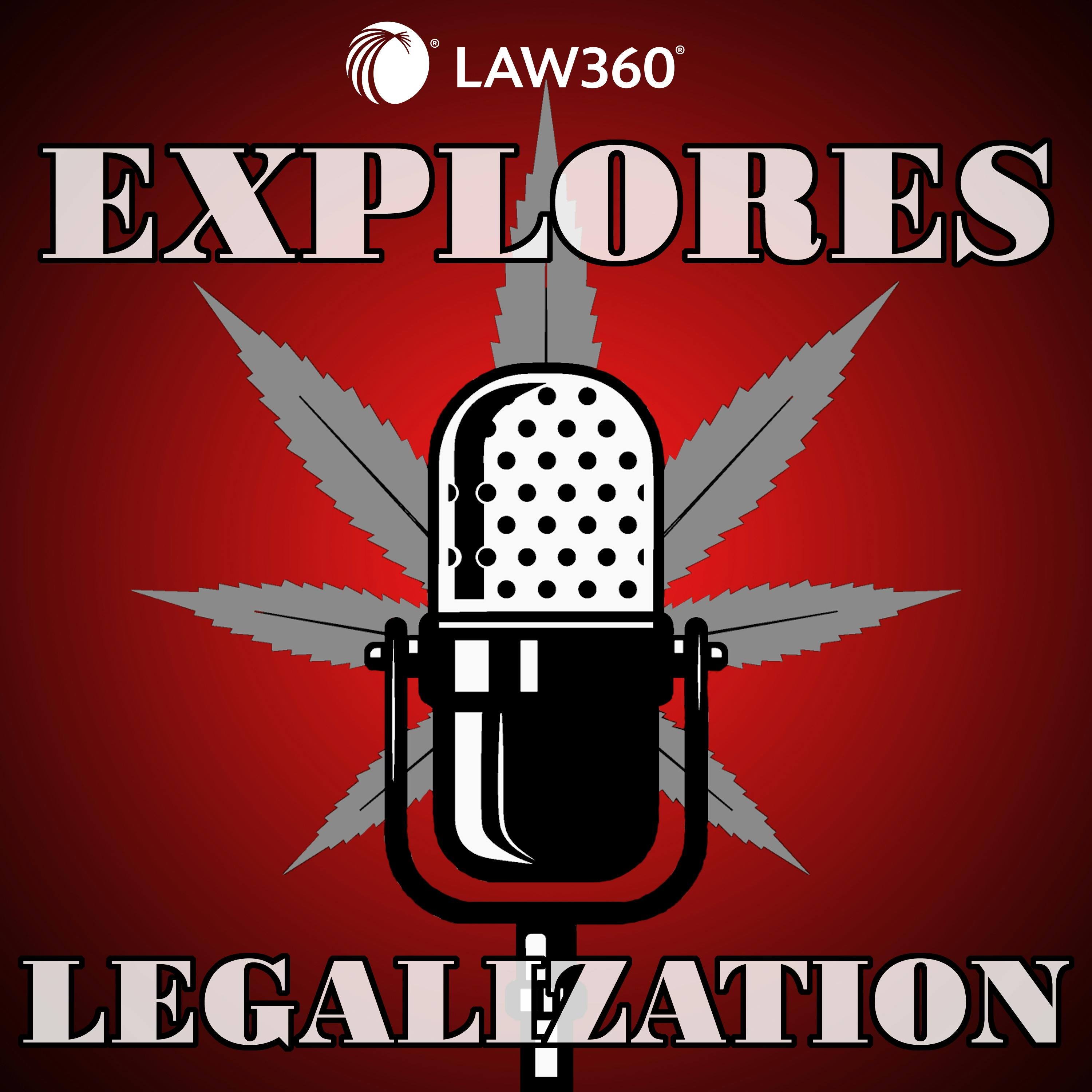 Welcome To Law360 Explores: Legalization