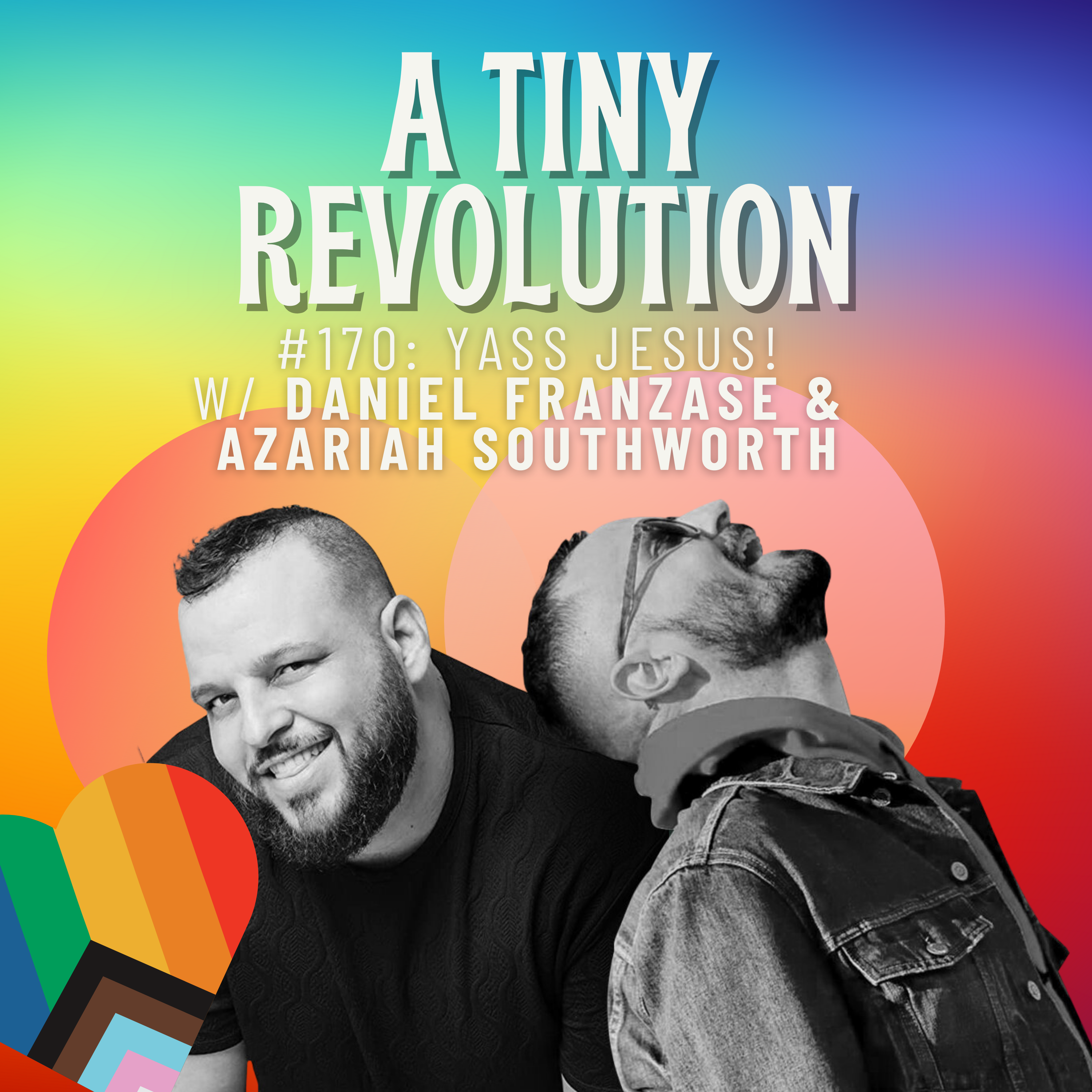 #170: Yass Jesus! w/ Daniel Franzase + Azariah Southworth