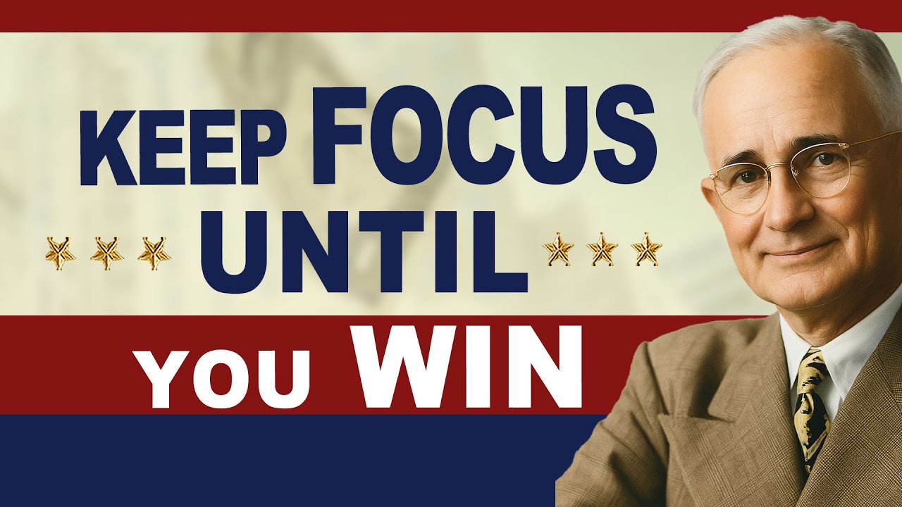 Keep Focus Until You Win | Napoleon Hill
