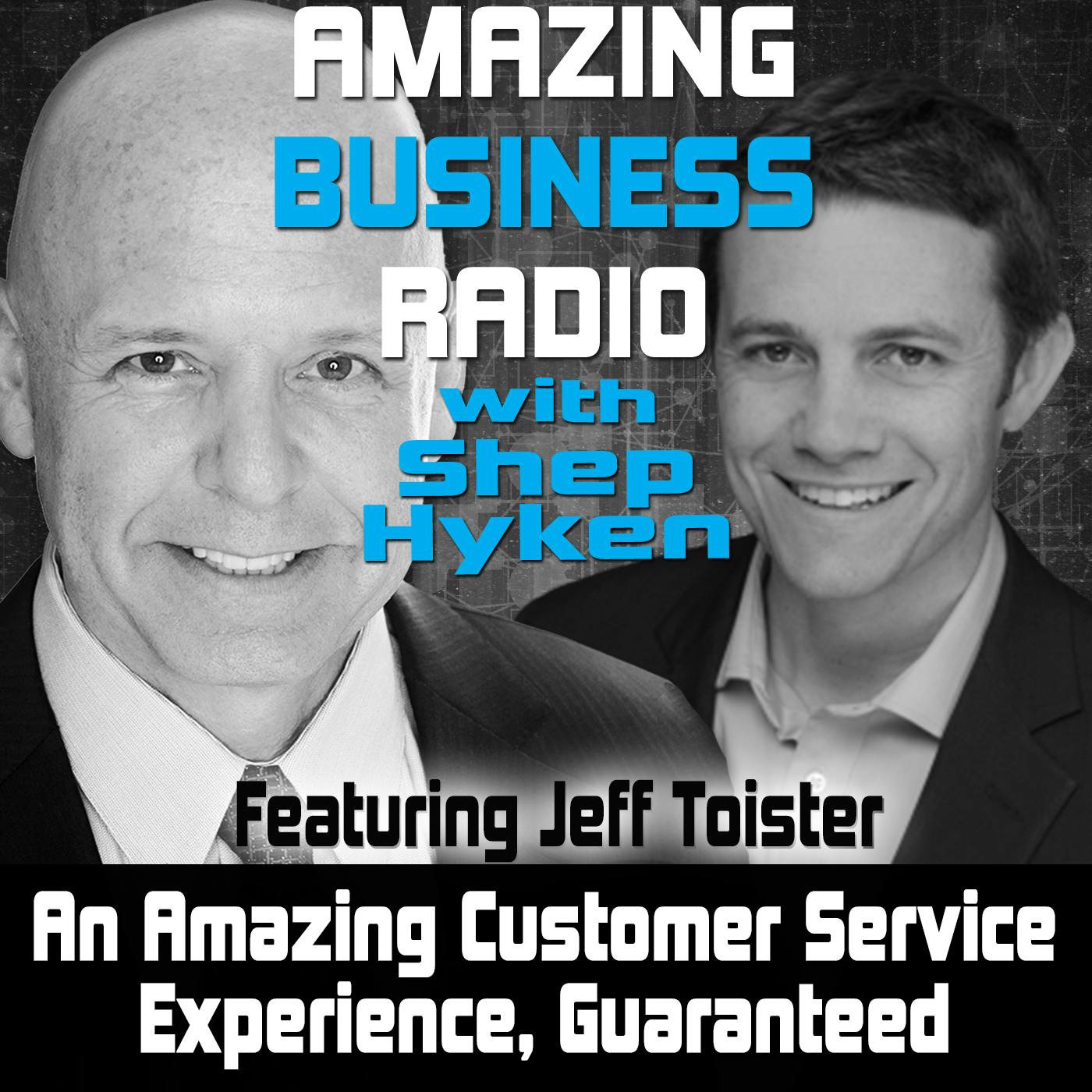 An Amazing Customer Service Experience Guaranteed Featuring Jeff Toister