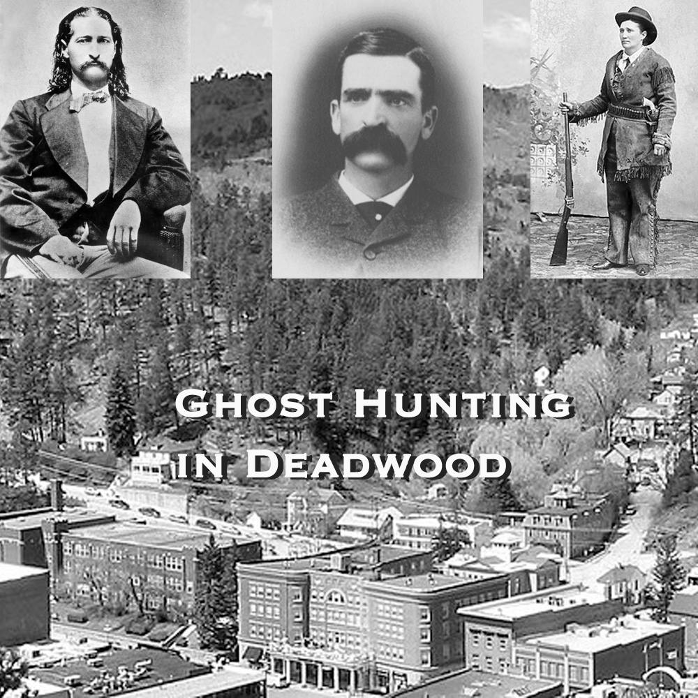 270 - Ghost Hunting in Deadwood