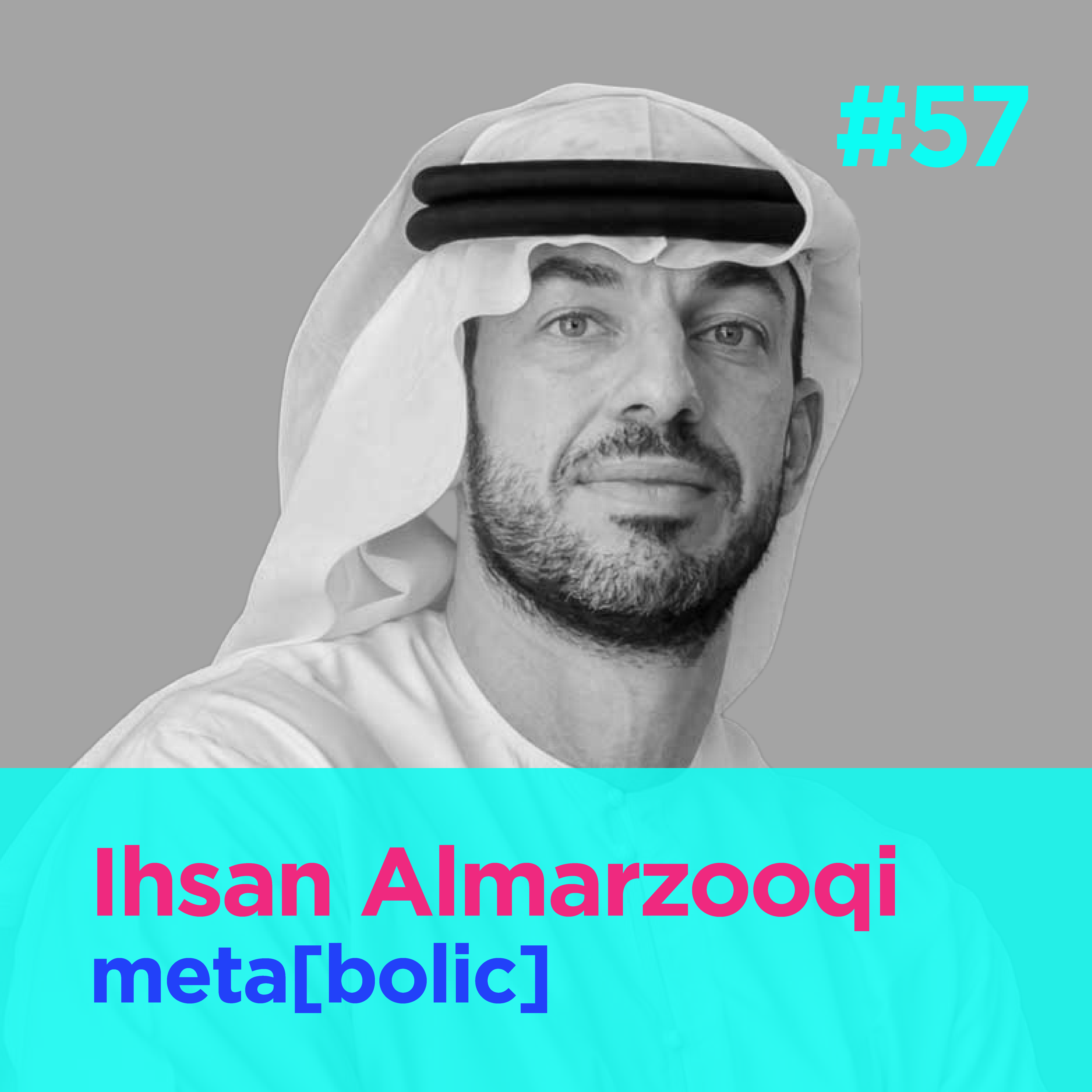 #57 - Reimagining care for metabolic disorders - Ihsan Almarzooqi - meta[bolic] episode artwork