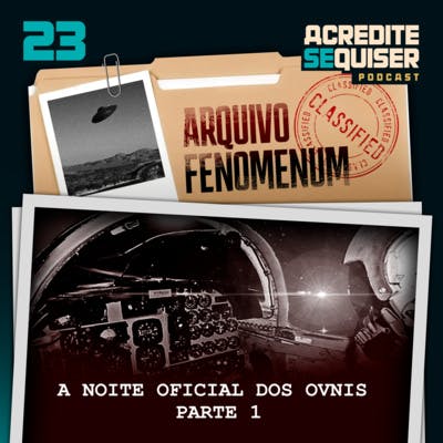 23 - A Noite Oficial Dos Ovnis - Parte 1 23 - A Noite Oficial Dos Ovnis - Parte 1