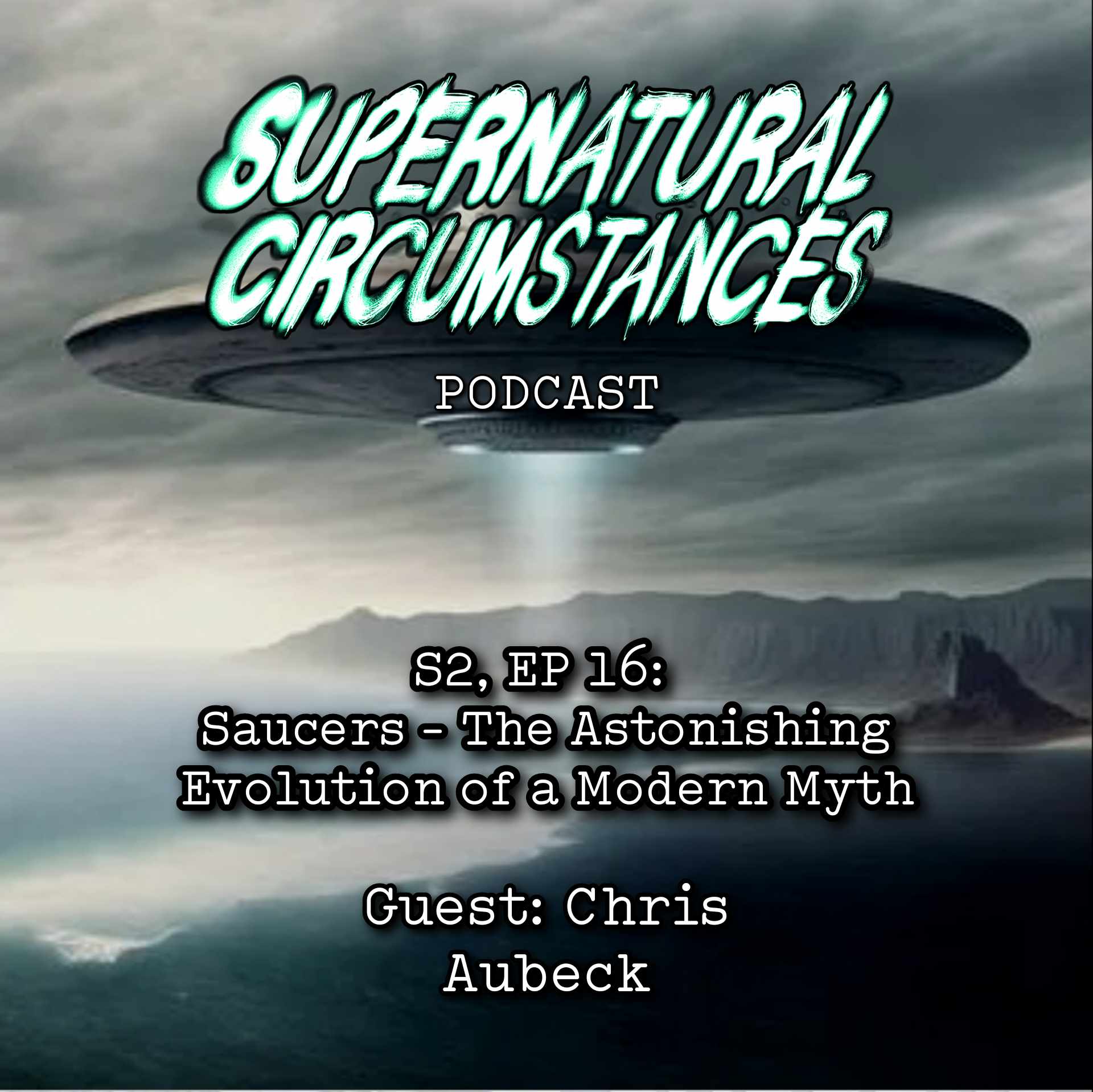 Saucers - The Astonishing Evolution of a Modern Myth (with Chris Aubeck) episode artwork