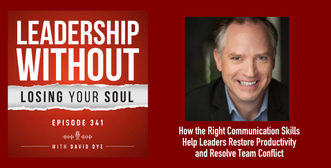 341 How the Right Communication Skills Help Leaders Restore Productivity and Resolve Team Conflict
