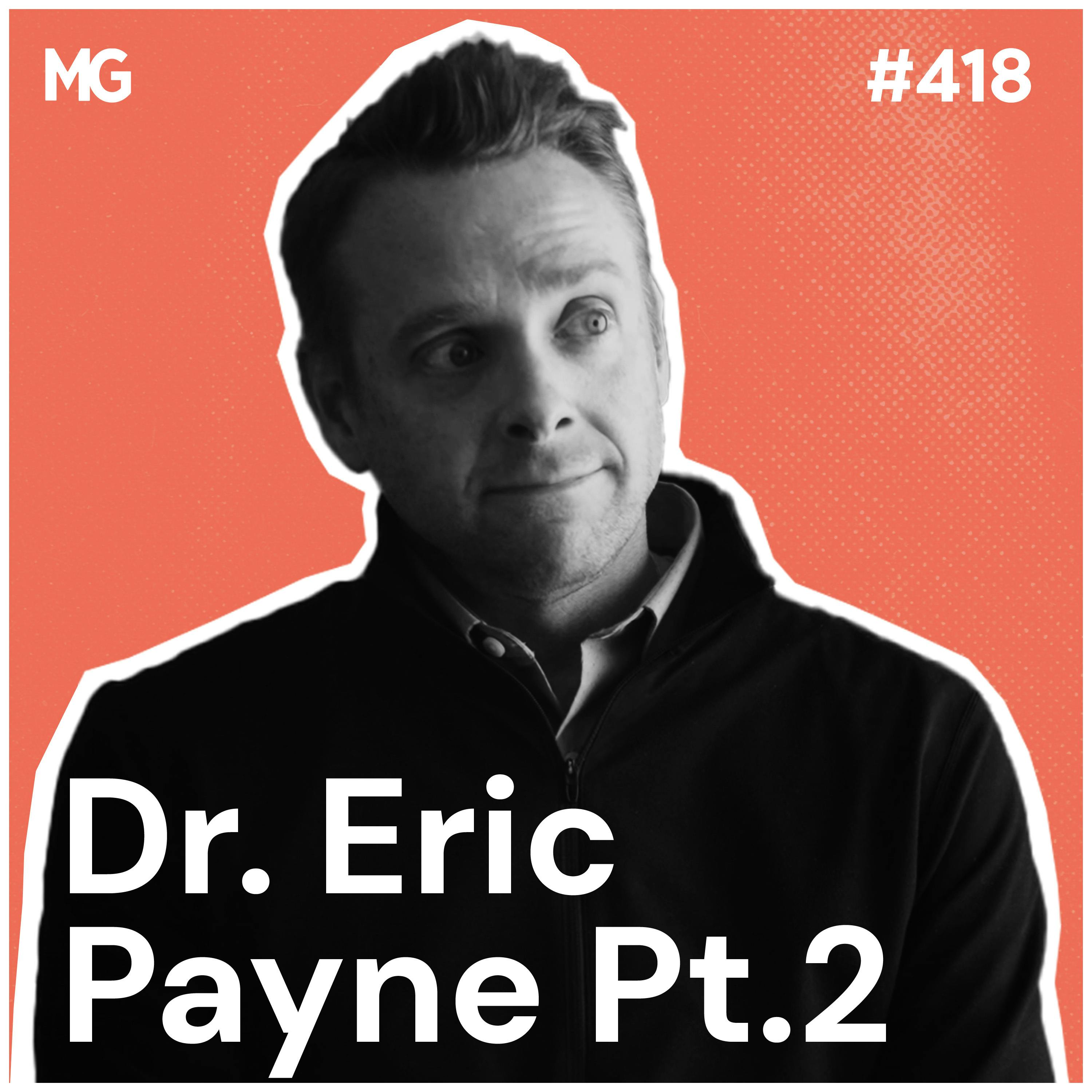 ​​#418: Healthcare, Ethics, and the Pandemic: Dr. Eric Payne’s Call for Truth and Integrity