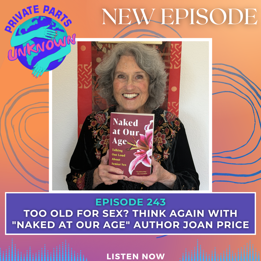Too Old for Sex? Think Again with "Naked at Our Age" Author Joan Price