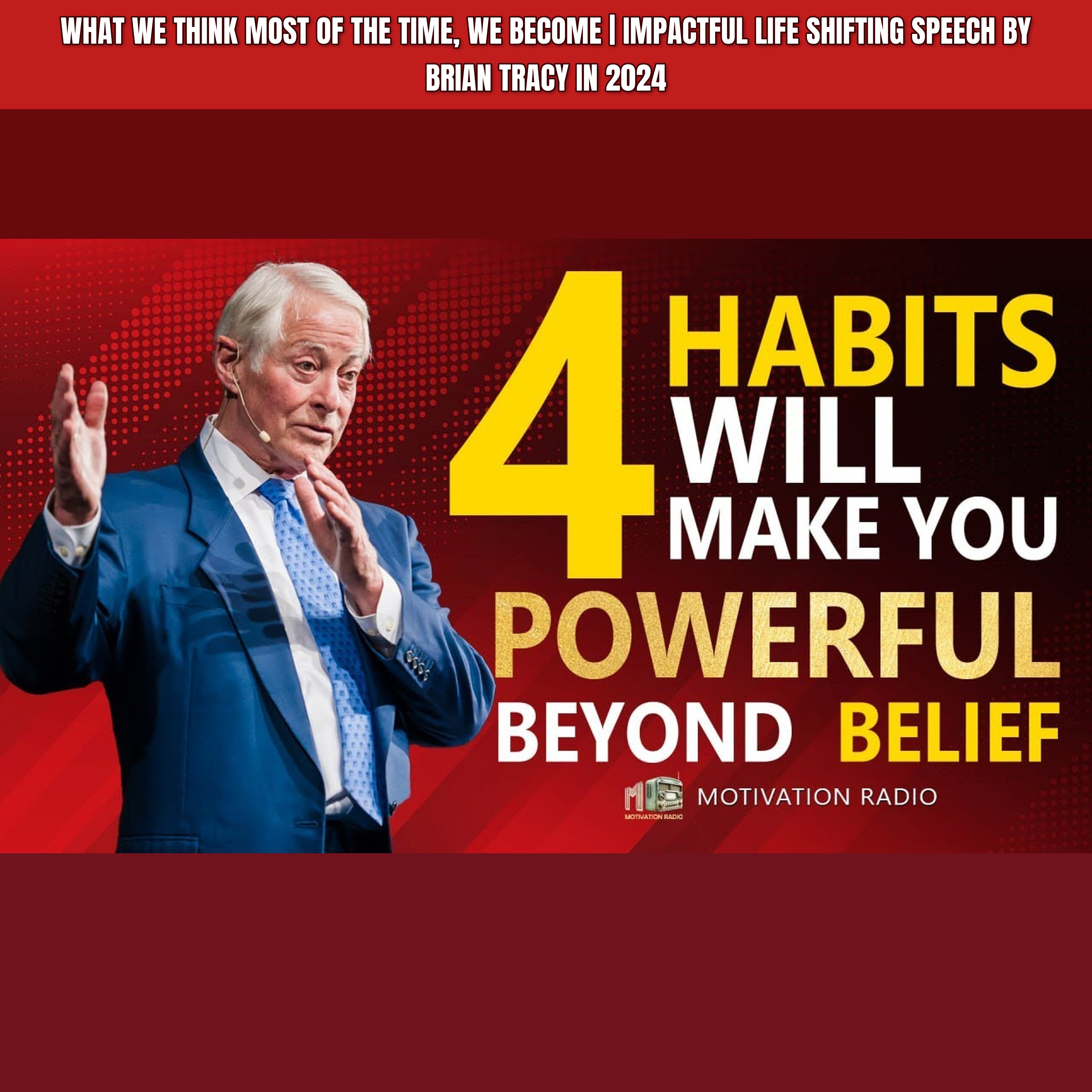 What we THINK Most Of The Time, We BECOME | Impactful Life Shifting Speech by Brian Tracy In 2024 episode artwork