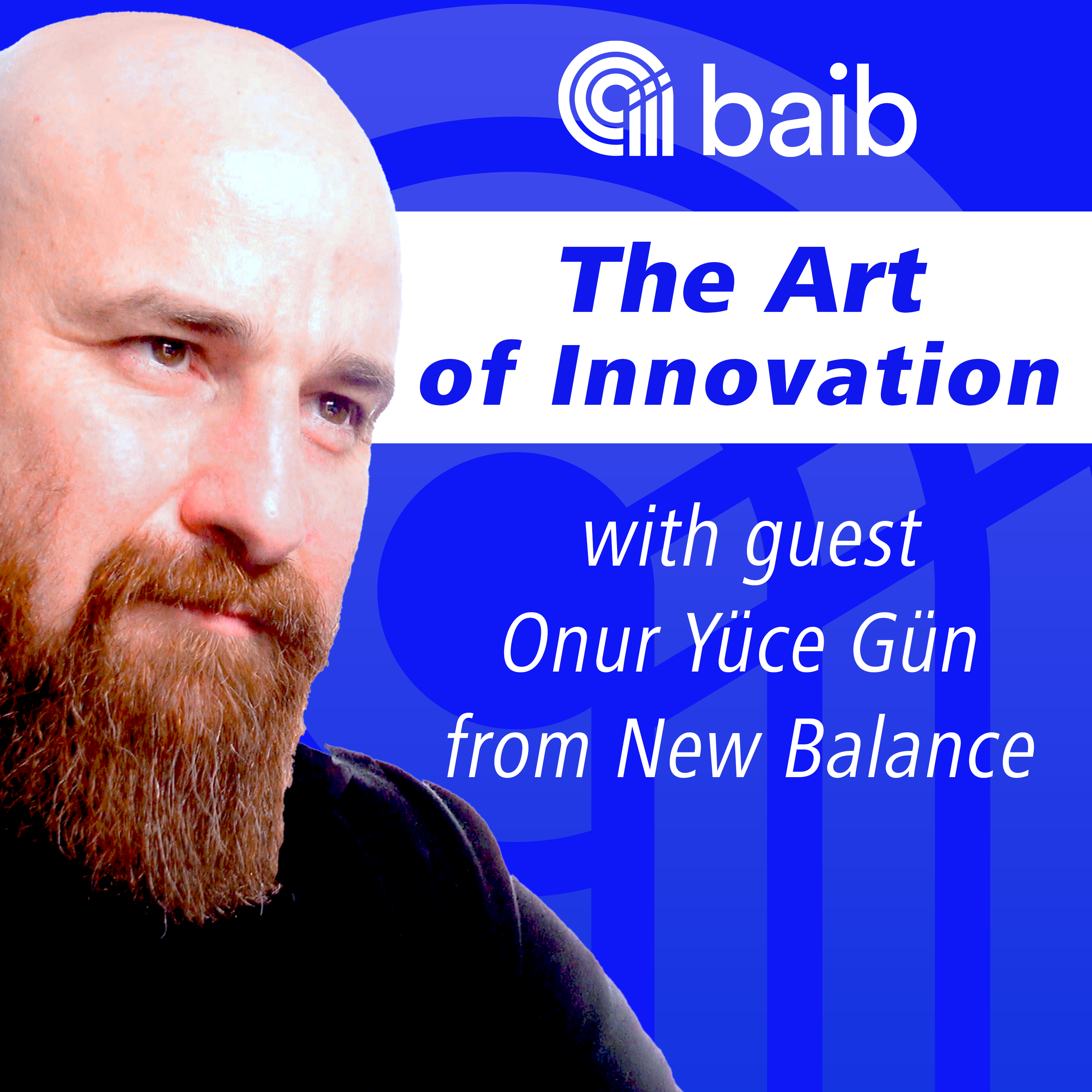 The Art of Innovation with Onur Yüce Gün from New Balance