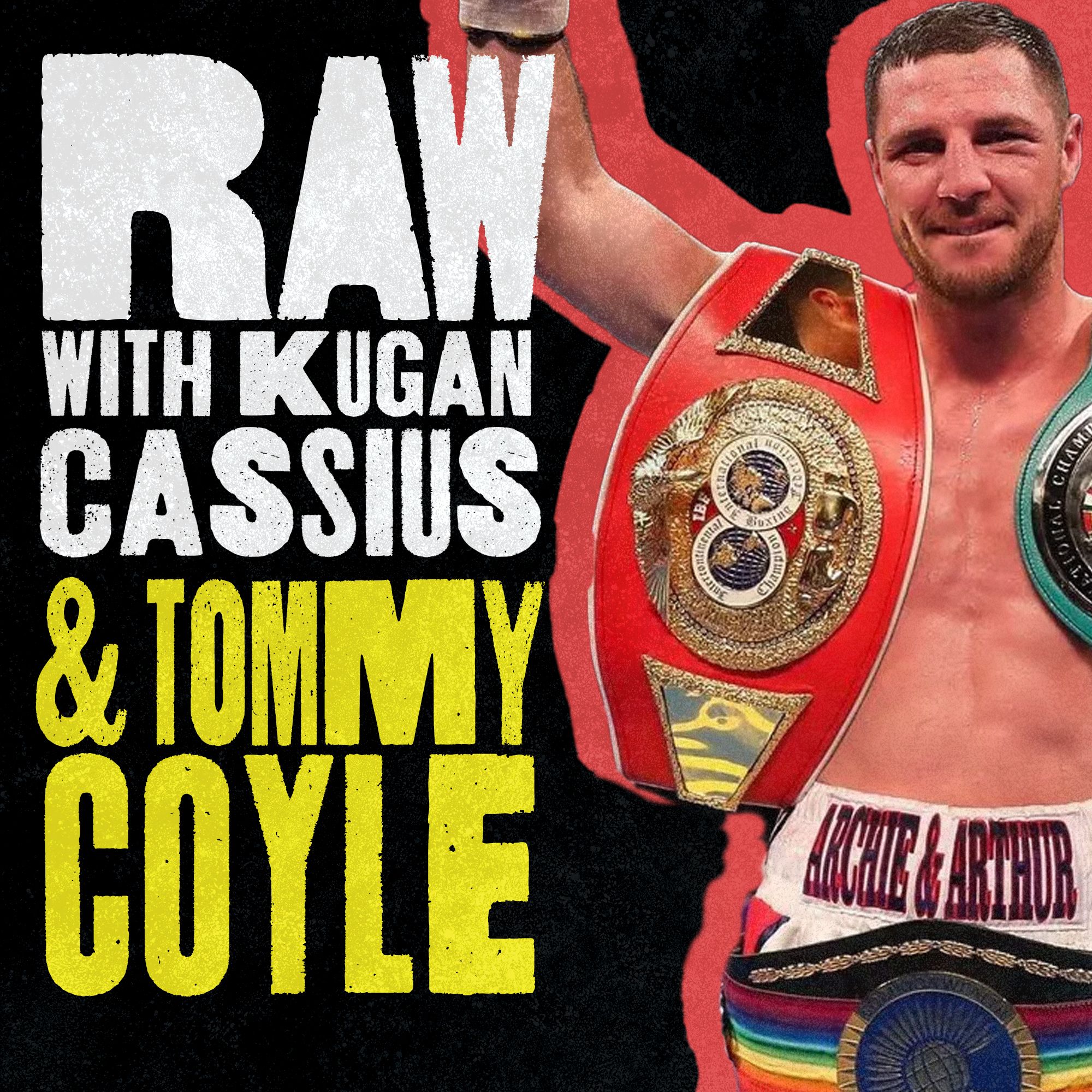 S7 Ep4: RAW WITH KUGAN CASSIUS AND TOMMY COYLE: S7 EP4