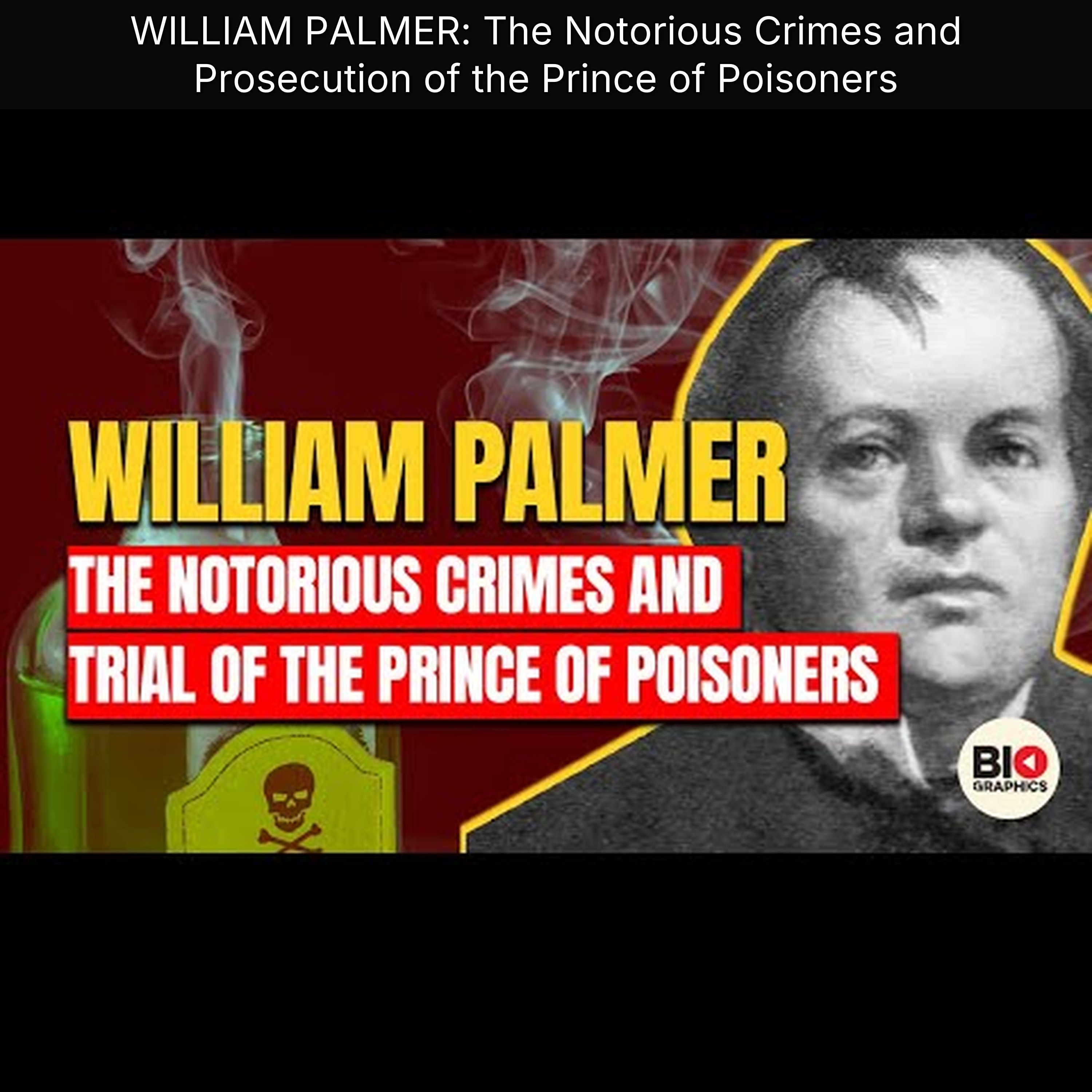 WILLIAM PALMER: The Notorious Crimes and Prosecution of the Prince of Poisoners