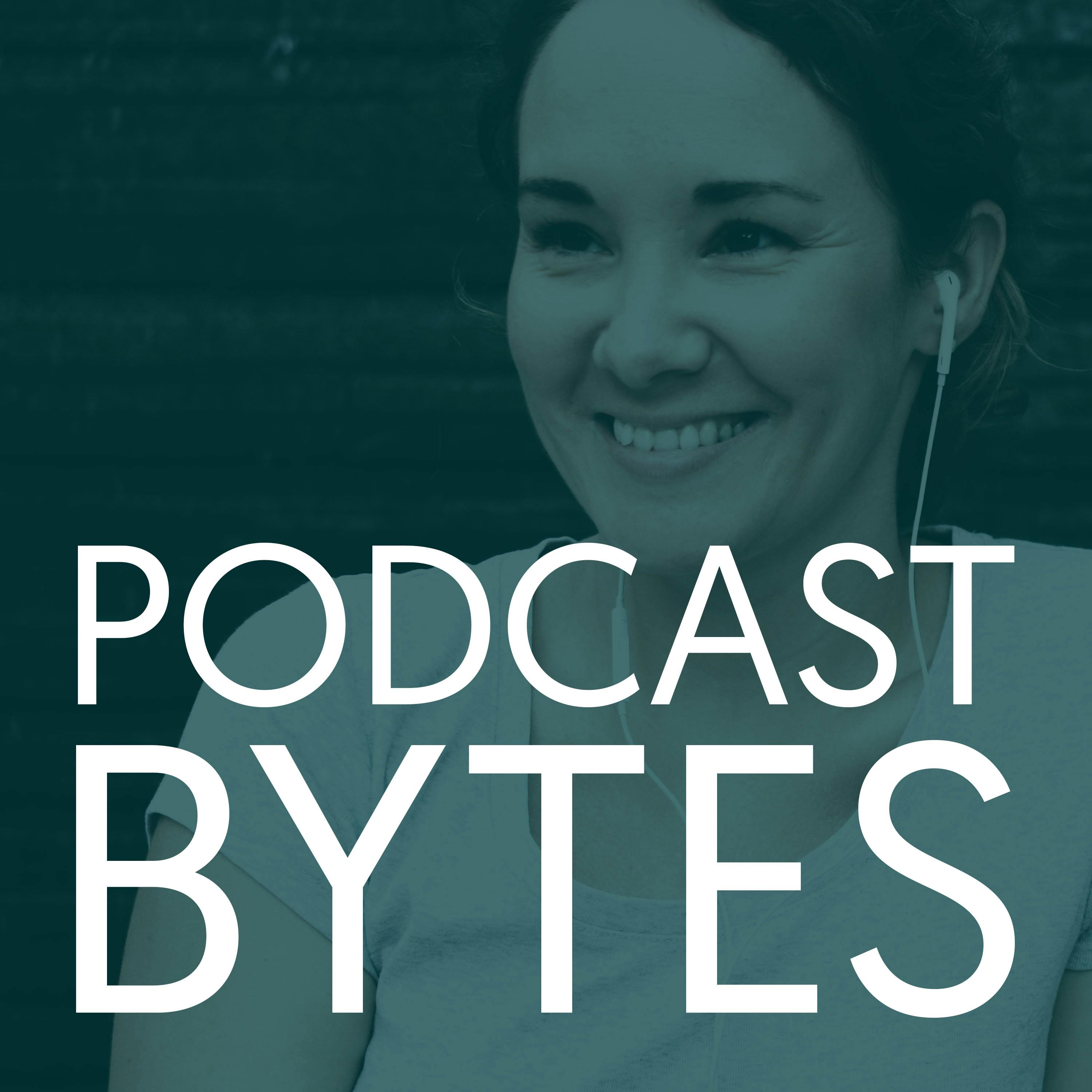 Podcast Bytes