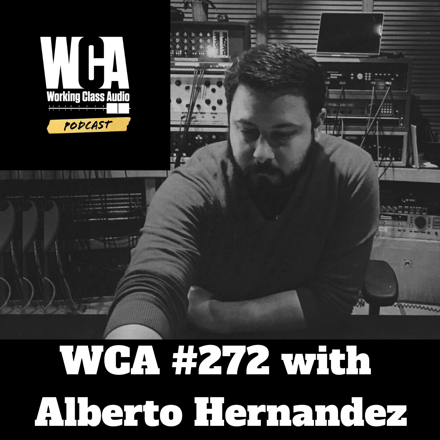 WCA #272 with Alberto Hernandez - Fantasy Studios, Planning for Sessions, Health Insurance, Multi-Lingual advantage, and Serving the Clients.
