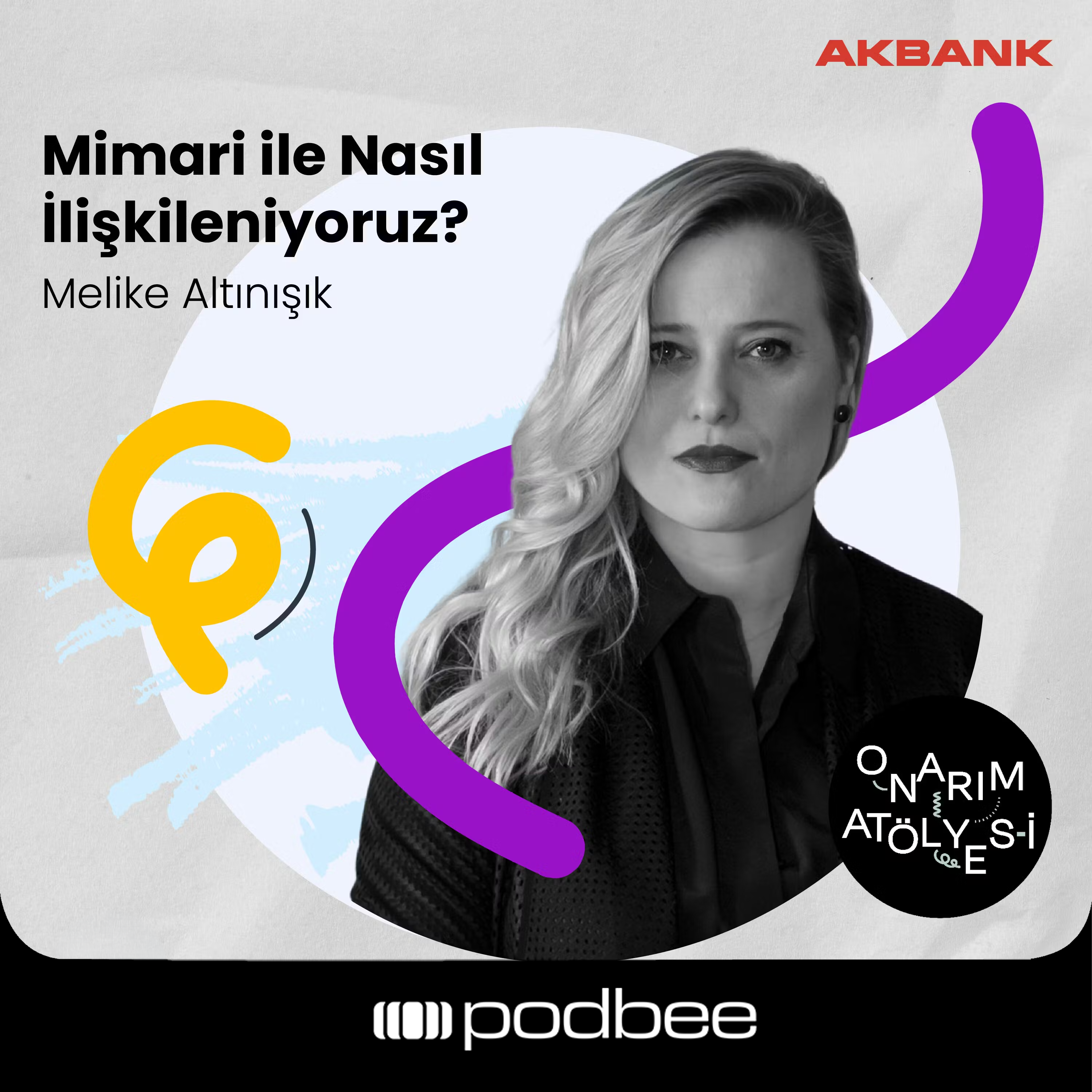 S3E19: Mimari ile Nasıl İlişkileniyoruz? // Konuk: Melike Altınışık