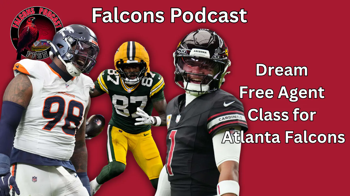 EP 368: Dream Free Agent Class for Atlanta Falcons EP 368: Dream Free Agent Class for Atlanta Falcons