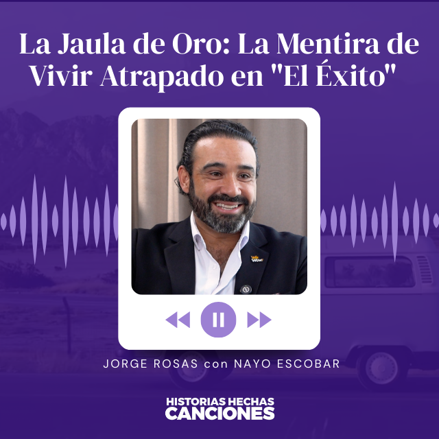 422. La Jaula de Oro: La Mentira de Vivir Atrapado en "El Éxito" - Jorge Rosas con Nayo Escobar