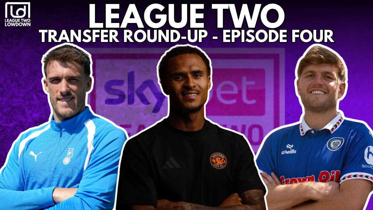 League Two Transfer Round-Up - Episode Four!!! episode artwork