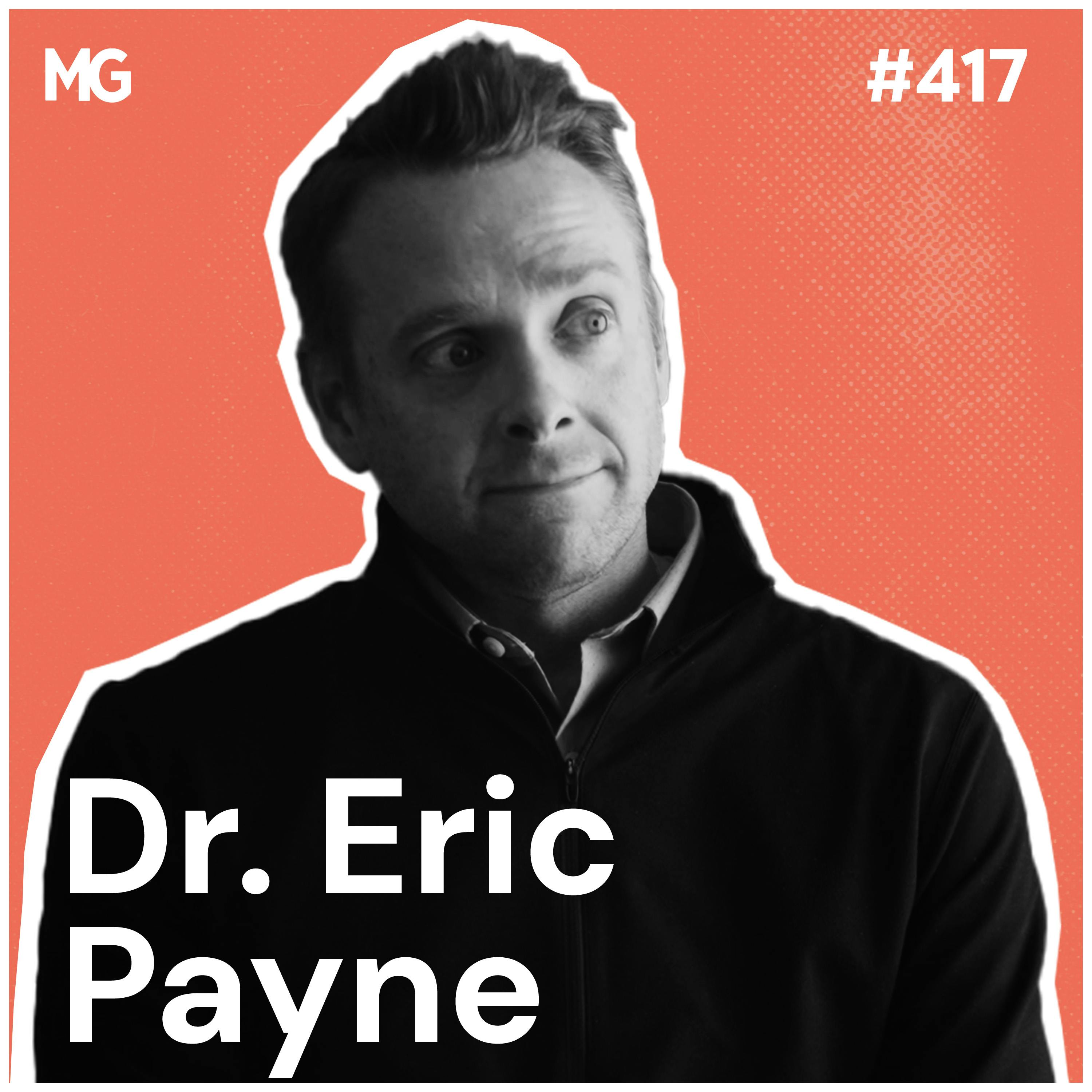 #417: Reclaiming Integrity in Medicine with Top Pediatric Neurologist Dr. Eric Payne
